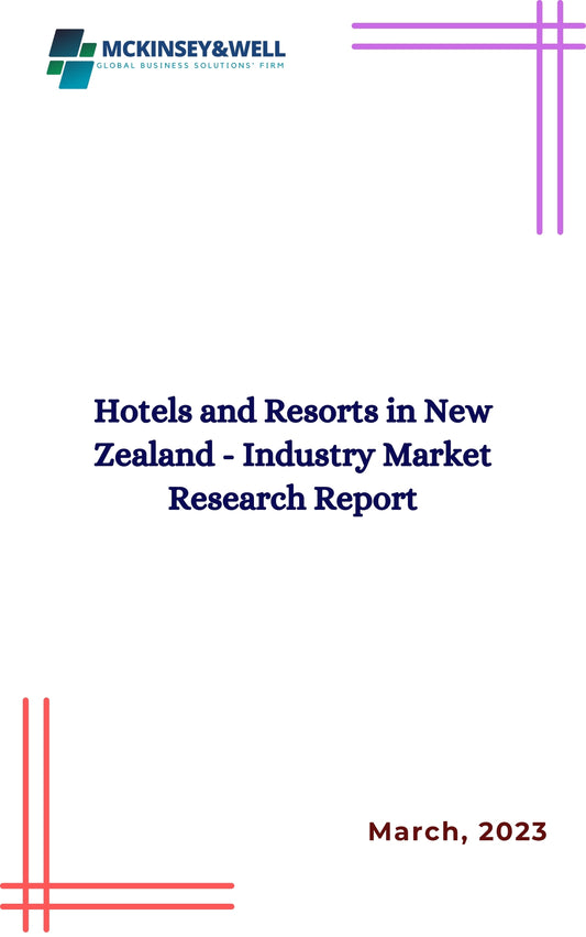 Hotels and Resorts in New Zealand - Industry Market Research Report