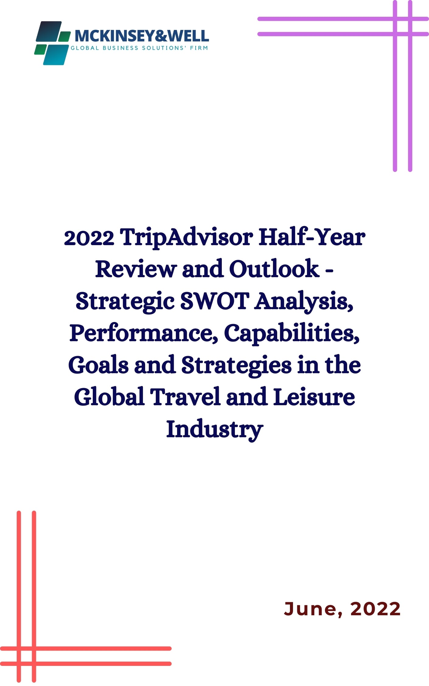 2022 TripAdvisor Half-Year Review and Outlook - Strategic SWOT Analysis, Performance, Capabilities, Goals and Strategies in the Global Travel and Leisure Industry