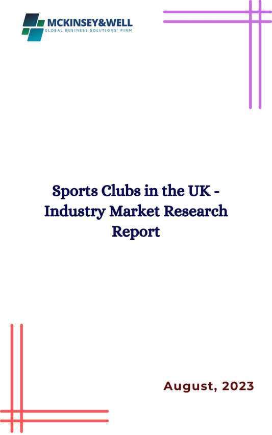 Sports Clubs in the UK - Industry Market Research Report