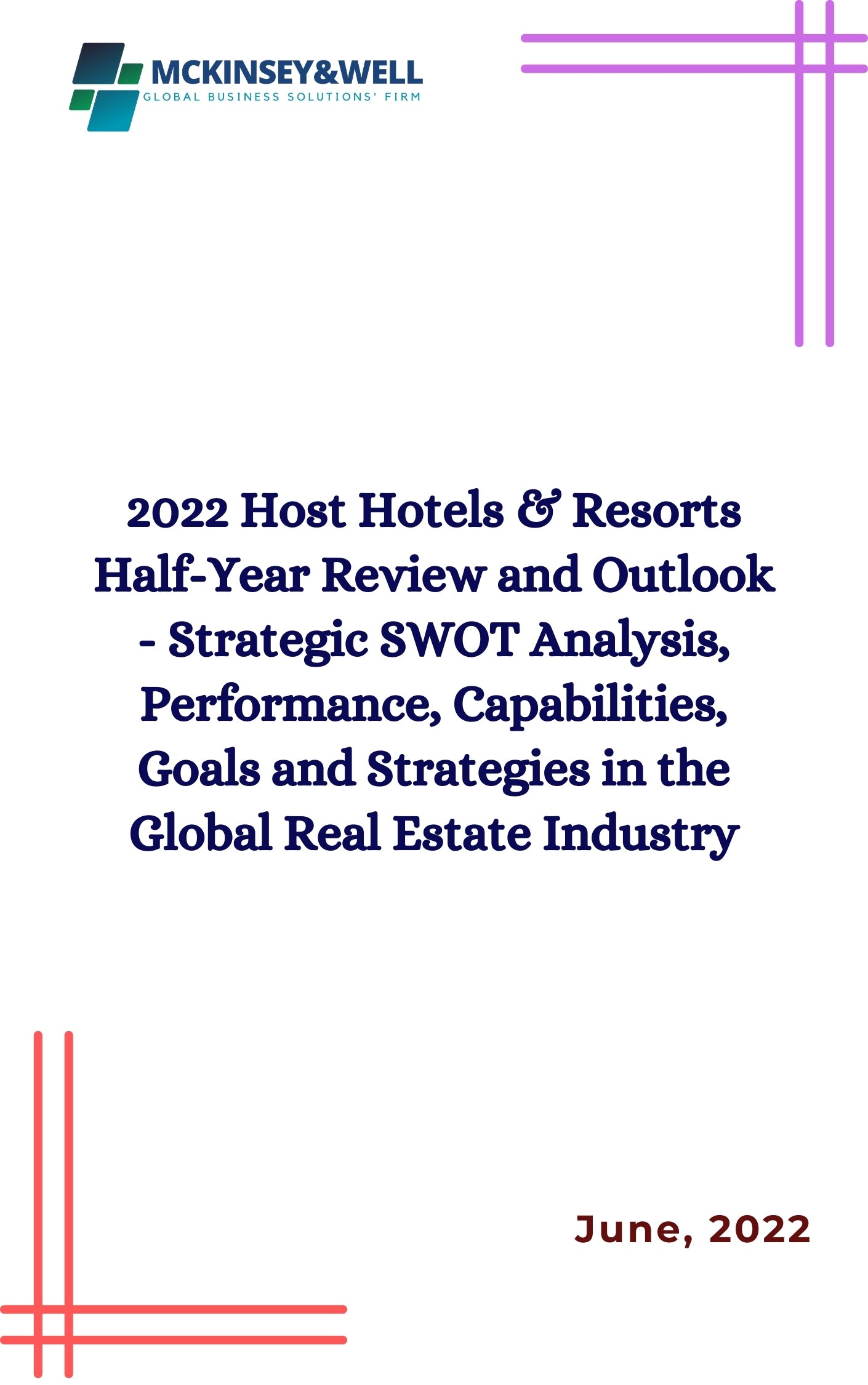 2022 Host Hotels & Resorts Half-Year Review and Outlook - Strategic SWOT Analysis, Performance, Capabilities, Goals and Strategies in the Global Real Estate Industry