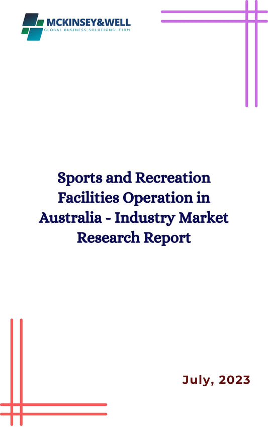 Sports and Recreation Facilities Operation in Australia - Industry Market Research Report