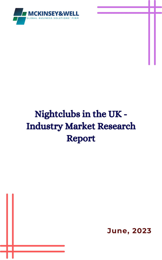 Nightclubs in the UK - Industry Market Research Report