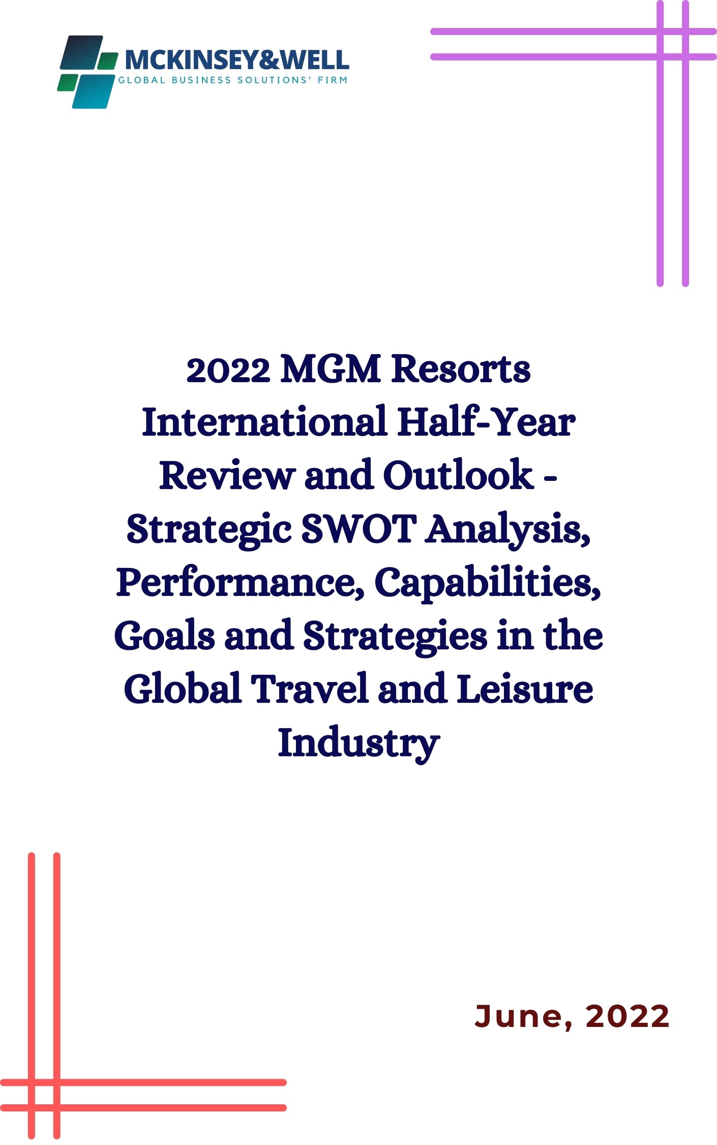 2022 MGM Resorts International Half-Year Review and Outlook - Strategic SWOT Analysis, Performance, Capabilities, Goals and Strategies in the Global Travel and Leisure Industry