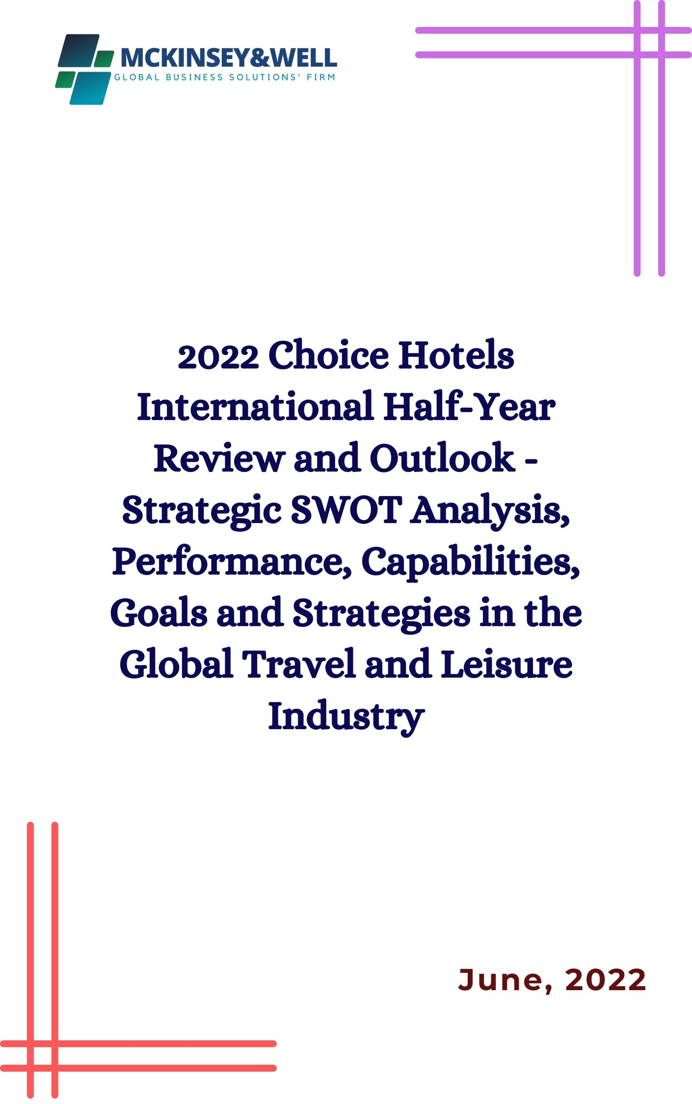 2022 Choice Hotels International Half-Year Review and Outlook - Strategic SWOT Analysis, Performance, Capabilities, Goals and Strategies in the Global Travel and Leisure Industry