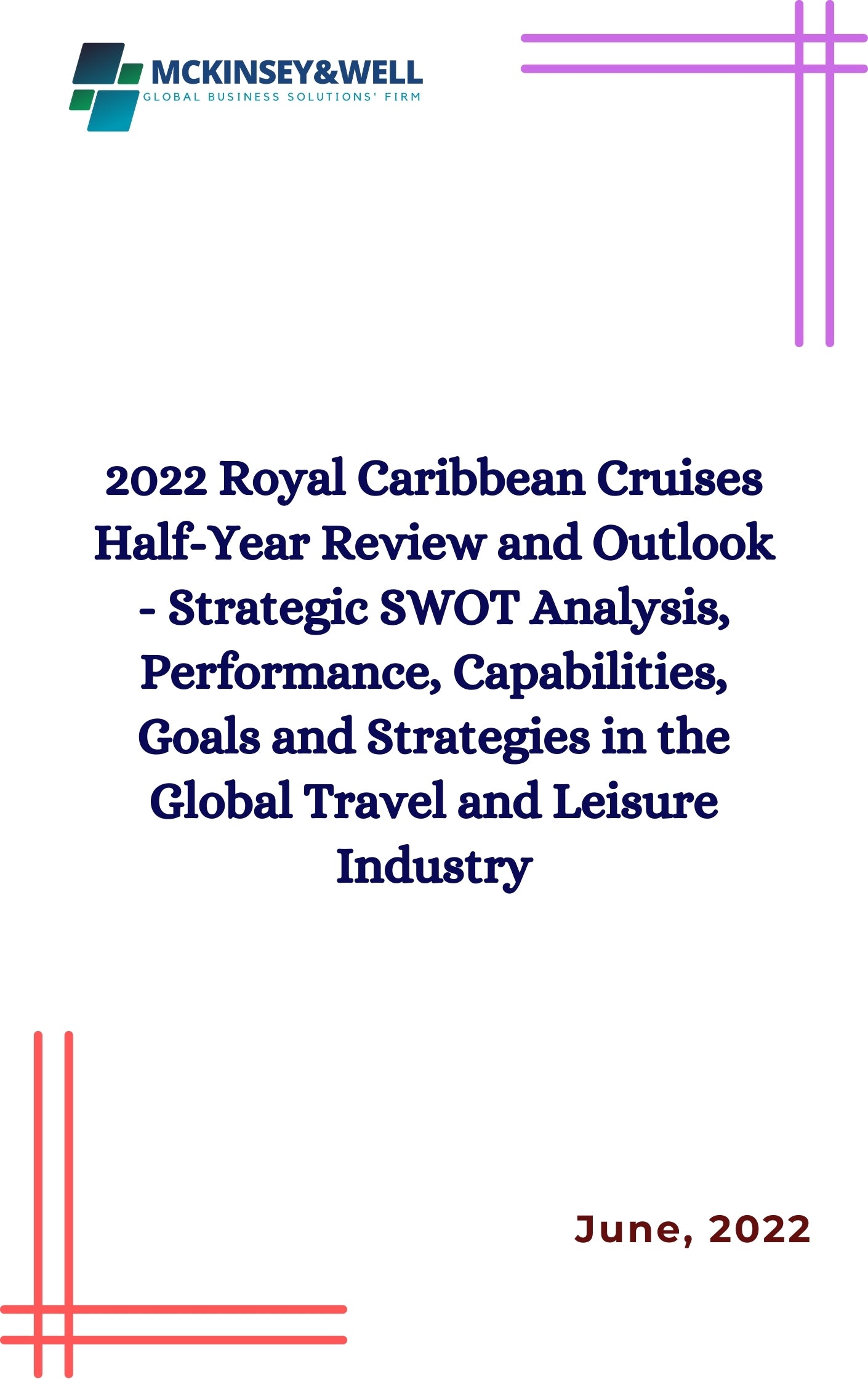 2022 Royal Caribbean Cruises Half-Year Review and Outlook - Strategic SWOT Analysis, Performance, Capabilities, Goals and Strategies in the Global Travel and Leisure Industry