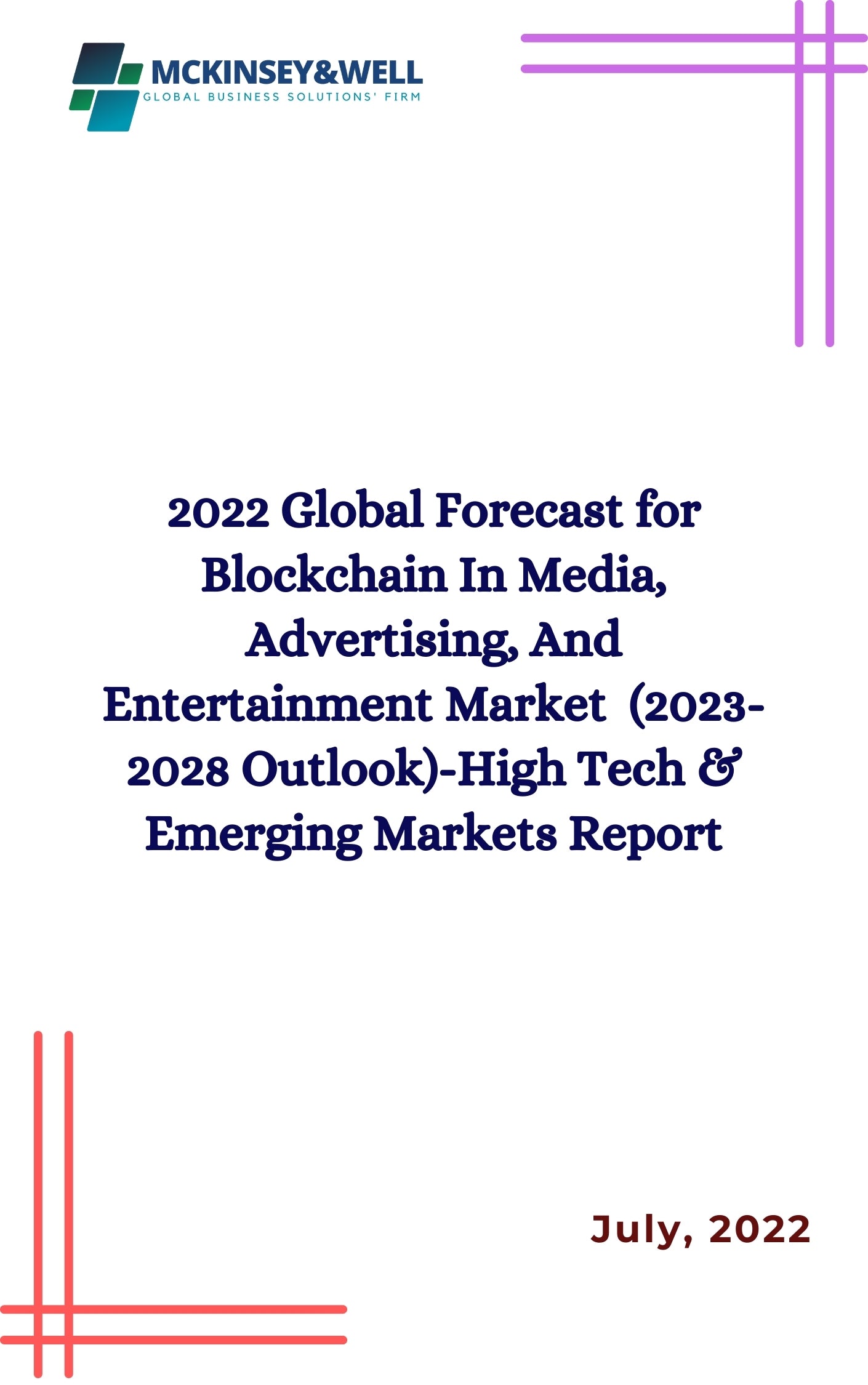 2022 Global Forecast for Blockchain In Media, Advertising, And Entertainment Market  (2023-2028 Outlook)-High Tech & Emerging Markets Report