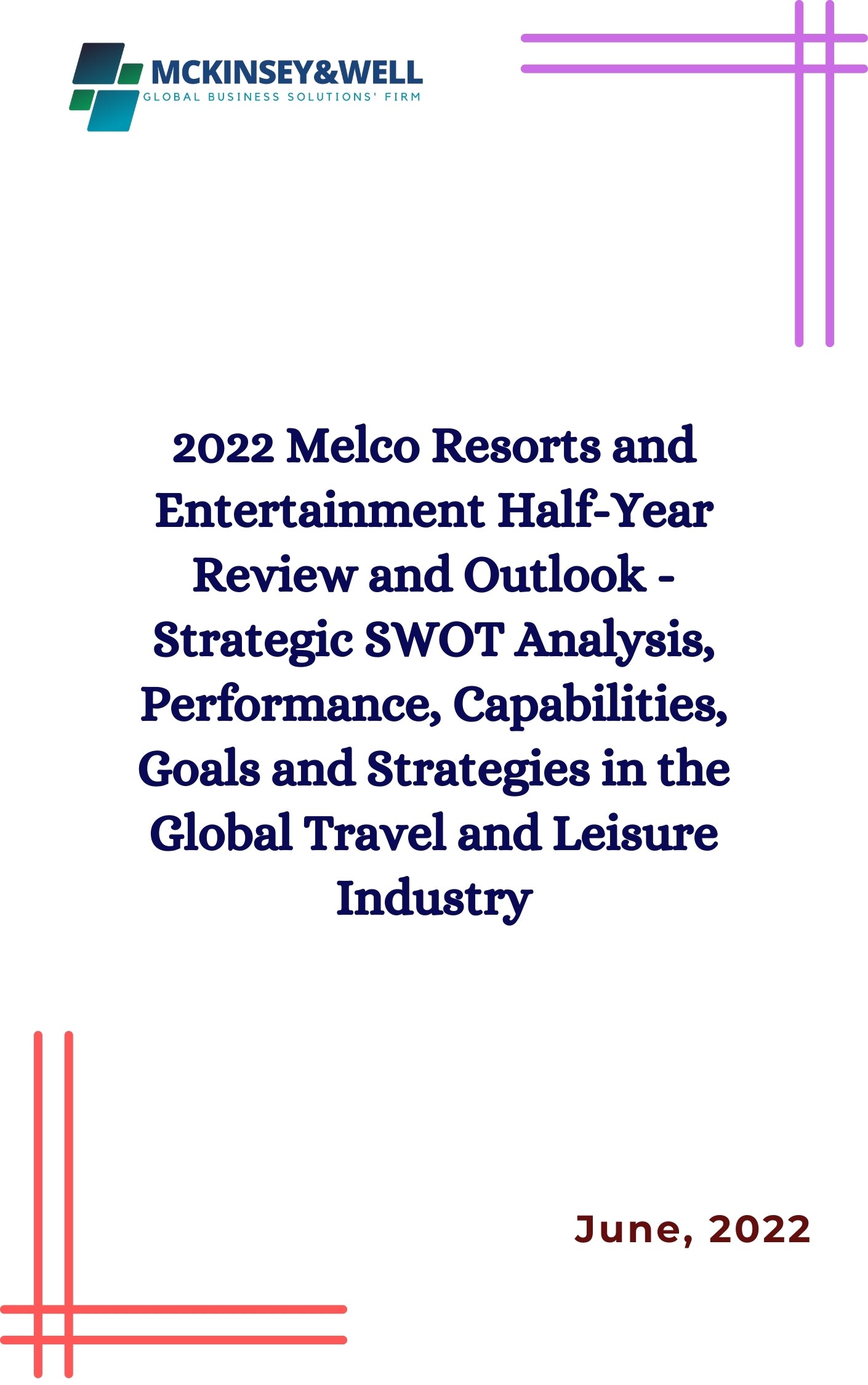 2022 Melco Resorts and Entertainment Half-Year Review and Outlook - Strategic SWOT Analysis, Performance, Capabilities, Goals and Strategies in the Global Travel and Leisure Industry