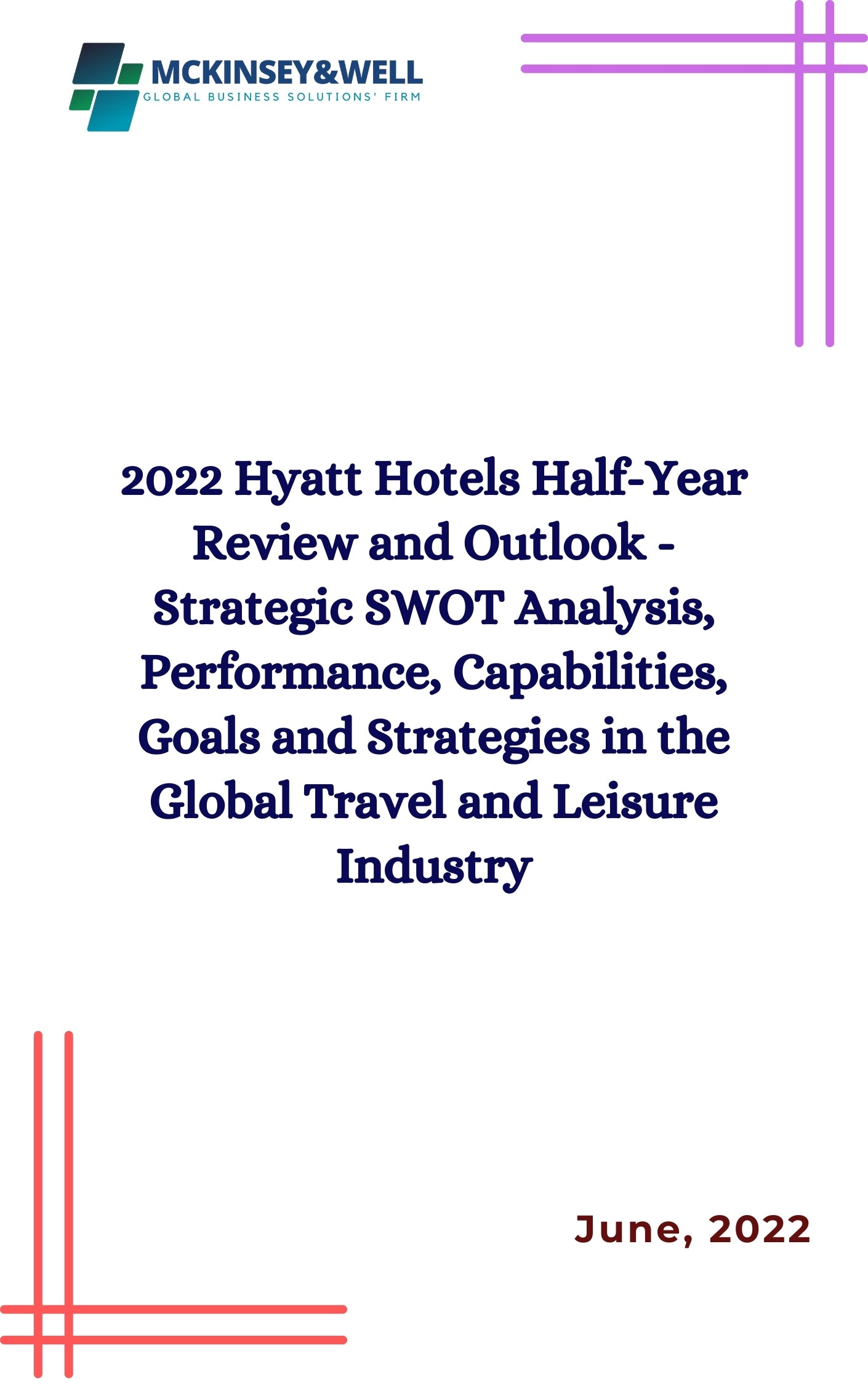 2022 Hyatt Hotels Half-Year Review and Outlook - Strategic SWOT Analysis, Performance, Capabilities, Goals and Strategies in the Global Travel and Leisure Industry