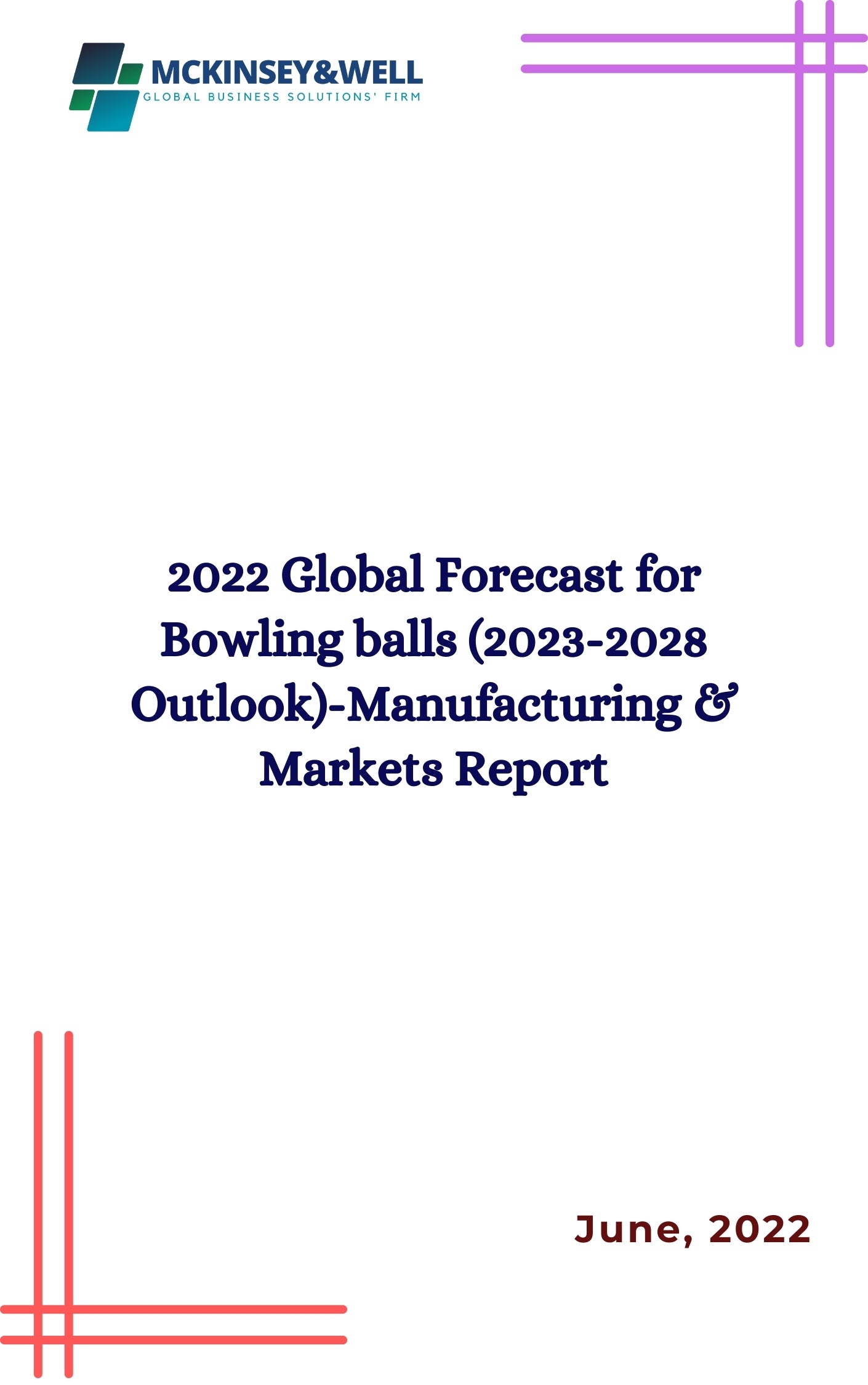 2022 Global Forecast for Bowling balls (2023-2028 Outlook)-Manufacturing & Markets Report