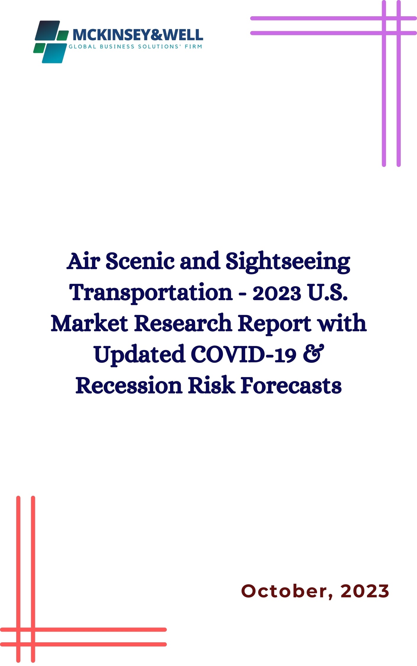 Air Scenic and Sightseeing Transportation - 2023 U.S. Market Research Report with Updated COVID-19 & Recession Risk Forecasts