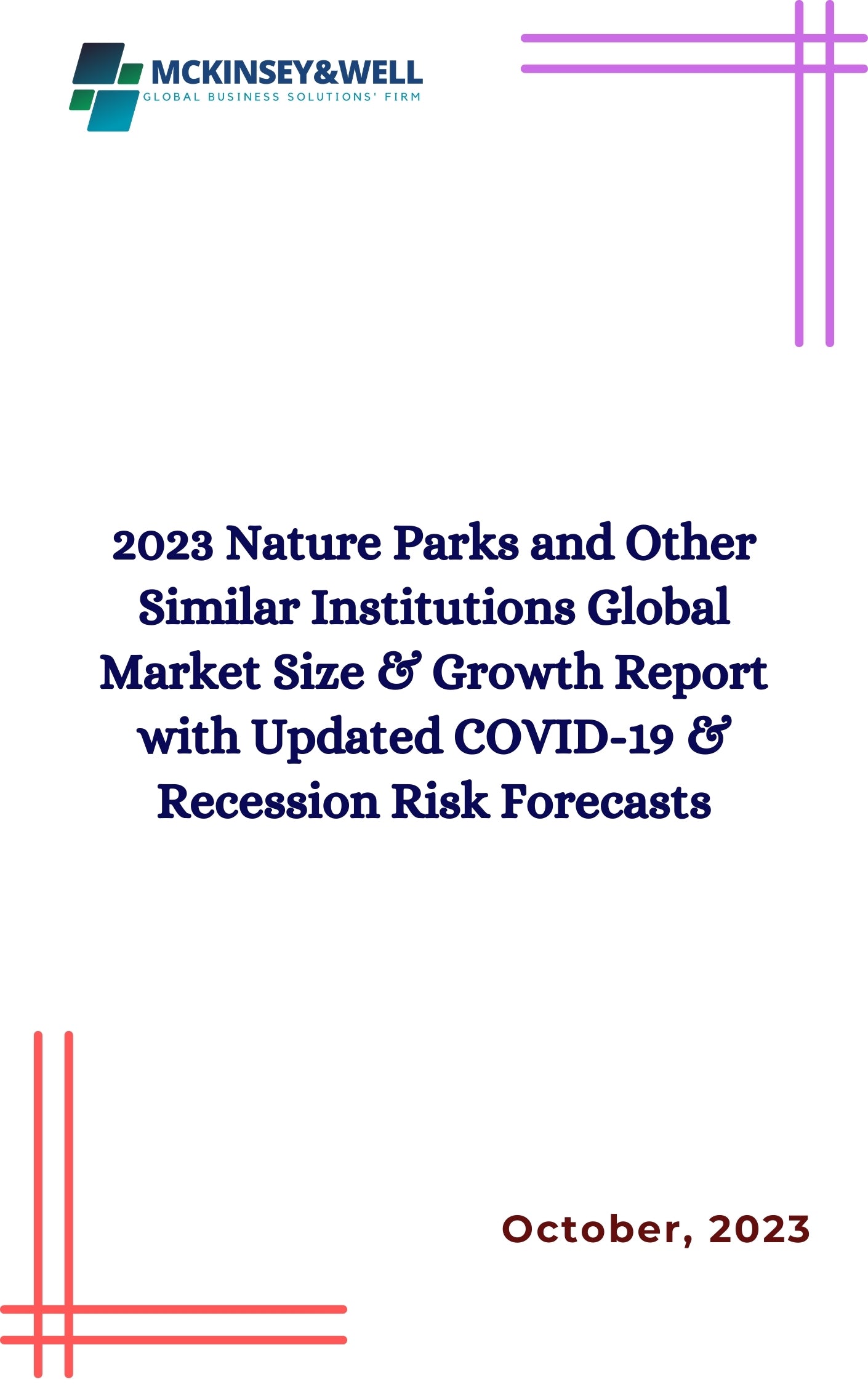 2023 Nature Parks and Other Similar Institutions Global Market Size & Growth Report with Updated COVID-19 & Recession Risk Forecasts