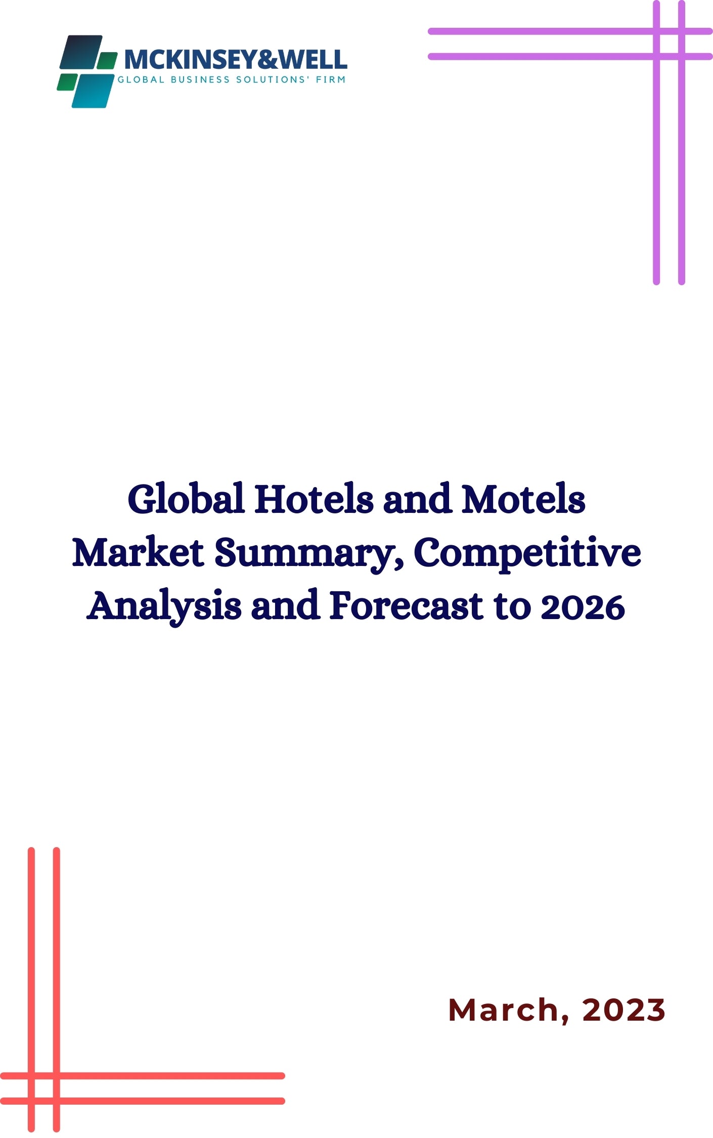 Global Hotels and Motels Market Summary, Competitive Analysis and Forecast to 2026