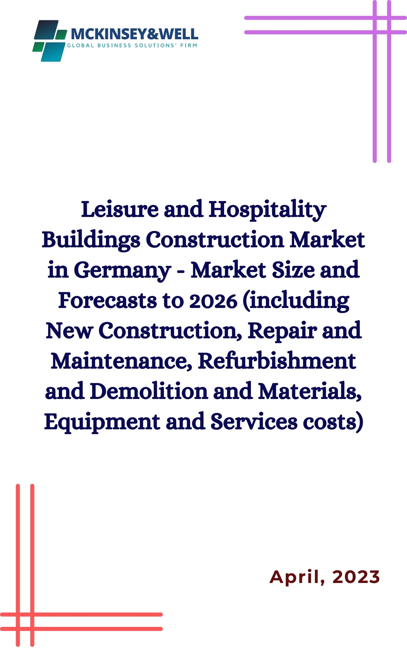 Leisure and Hospitality Buildings Construction Market in Germany - Market Size and Forecasts to 2026 (including New Construction, Repair and Maintenance, Refurbishment and Demolition and Materials, Equipment and Services costs)