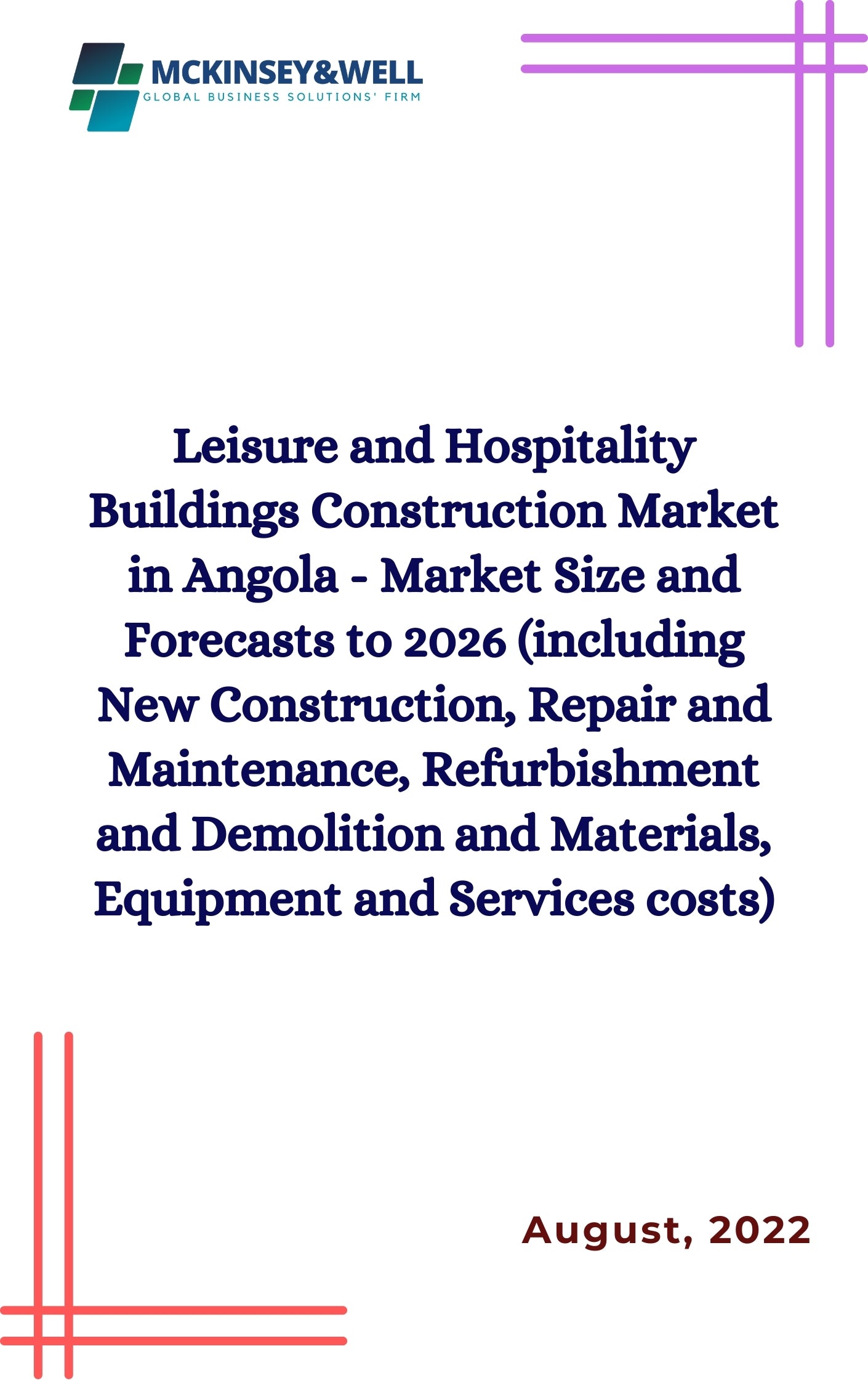 Leisure and Hospitality Buildings Construction Market in Angola - Market Size and Forecasts to 2026 (including New Construction, Repair and Maintenance, Refurbishment and Demolition and Materials, Equipment and Services costs)