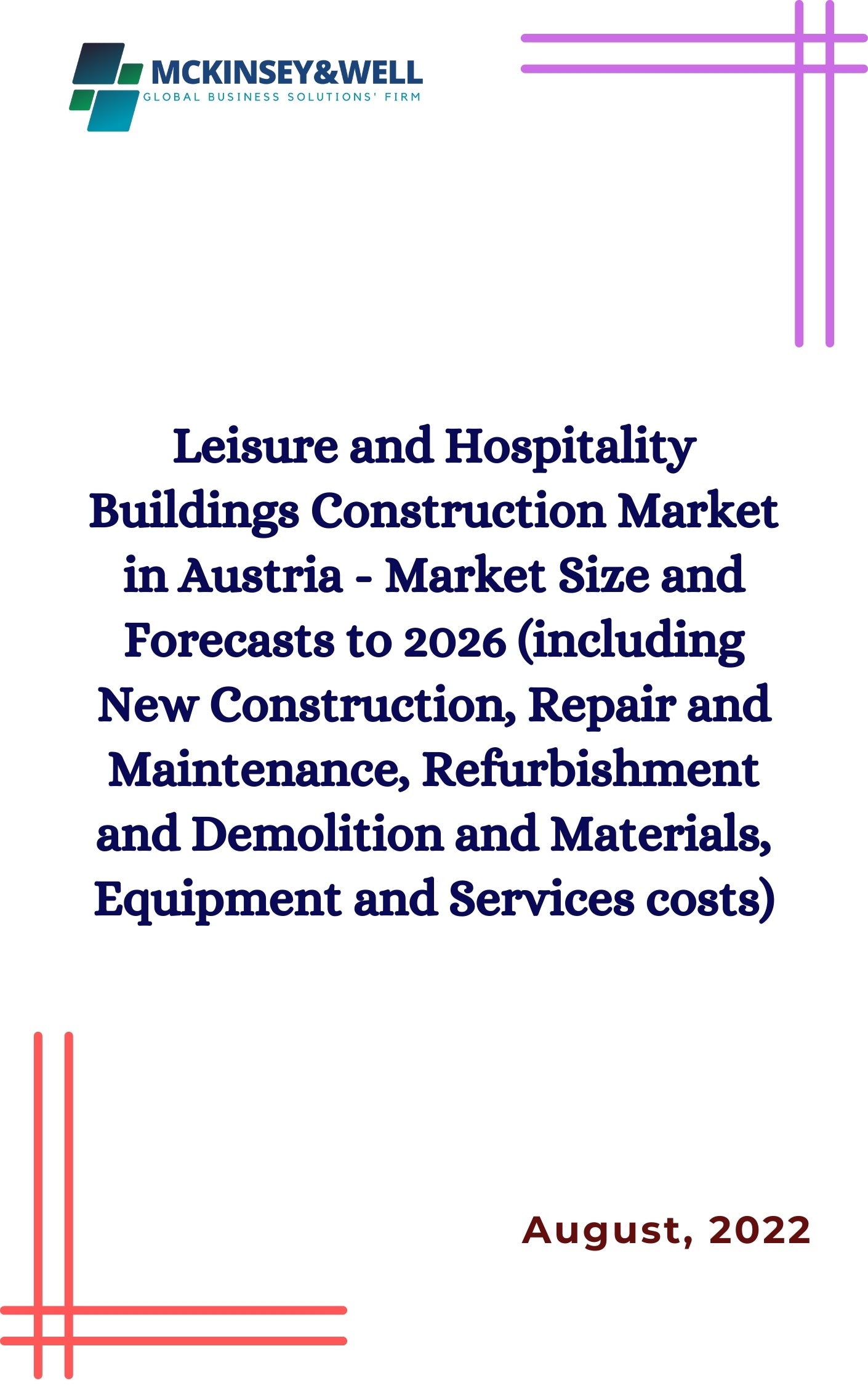 Leisure and Hospitality Buildings Construction Market in Austria - Market Size and Forecasts to 2026 (including New Construction, Repair and Maintenance, Refurbishment and Demolition and Materials, Equipment and Services costs)