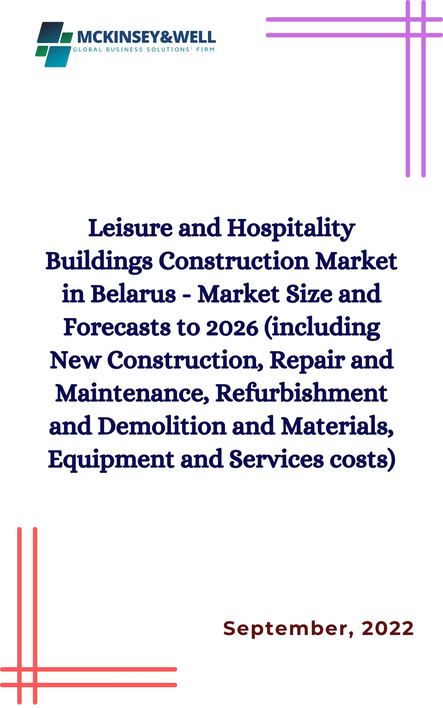 Leisure and Hospitality Buildings Construction Market in Belarus - Market Size and Forecasts to 2026 (including New Construction, Repair and Maintenance, Refurbishment and Demolition and Materials, Equipment and Services costs)