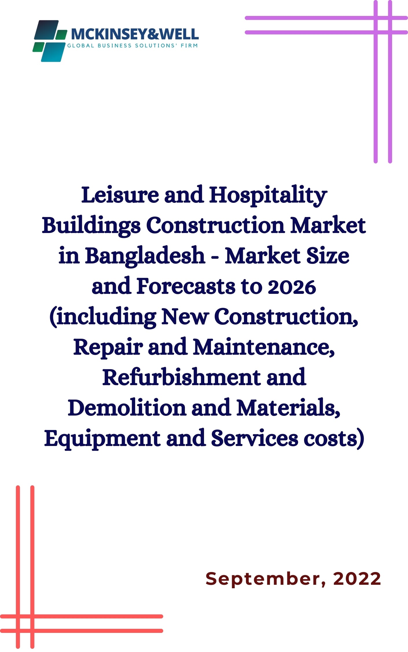 Leisure and Hospitality Buildings Construction Market in Bangladesh - Market Size and Forecasts to 2026 (including New Construction, Repair and Maintenance, Refurbishment and Demolition and Materials, Equipment and Services costs)