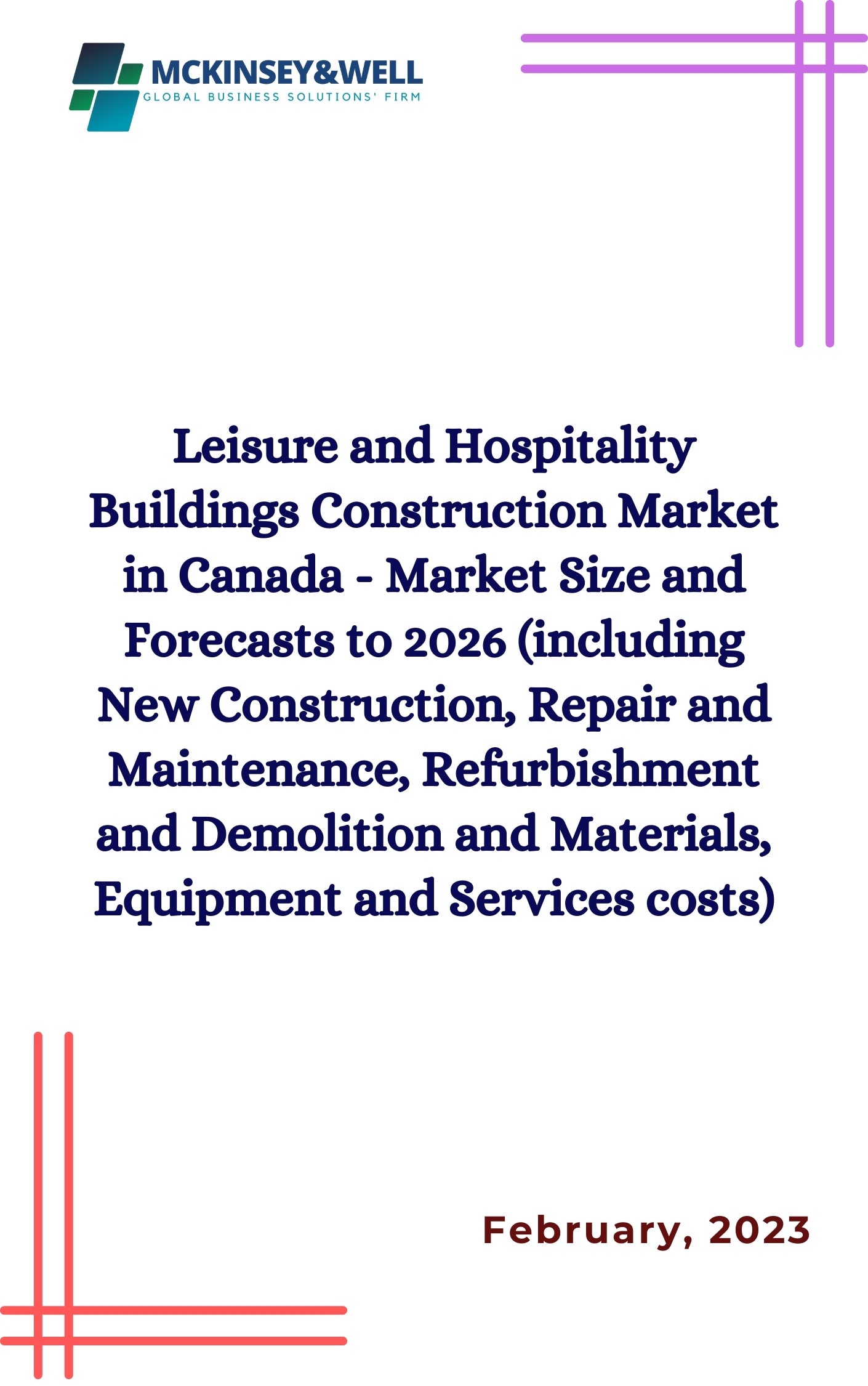 Leisure and Hospitality Buildings Construction Market in Canada - Market Size and Forecasts to 2026 (including New Construction, Repair and Maintenance, Refurbishment and Demolition and Materials, Equipment and Services costs)