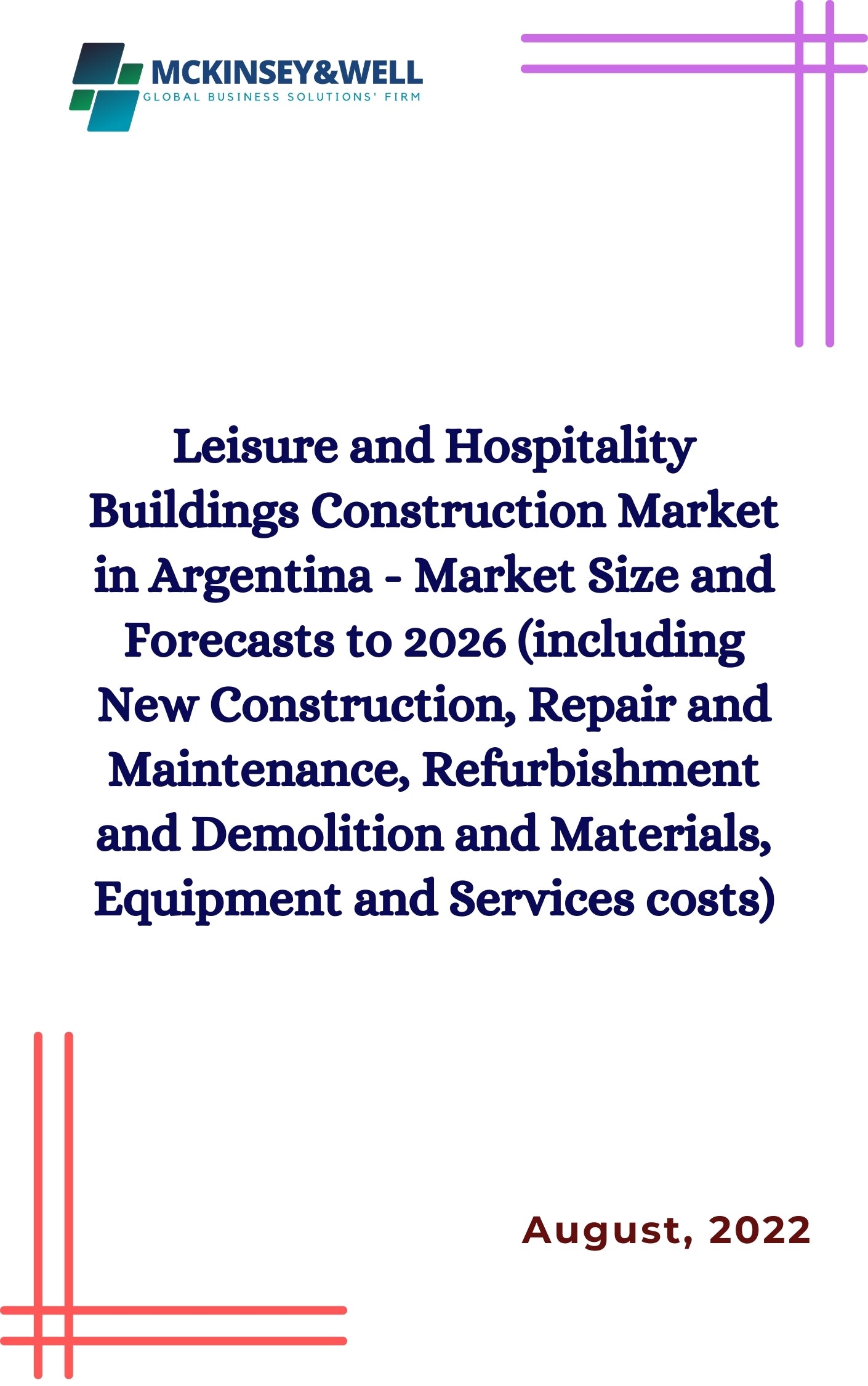 Leisure and Hospitality Buildings Construction Market in Argentina - Market Size and Forecasts to 2026 (including New Construction, Repair and Maintenance, Refurbishment and Demolition and Materials, Equipment and Services costs)