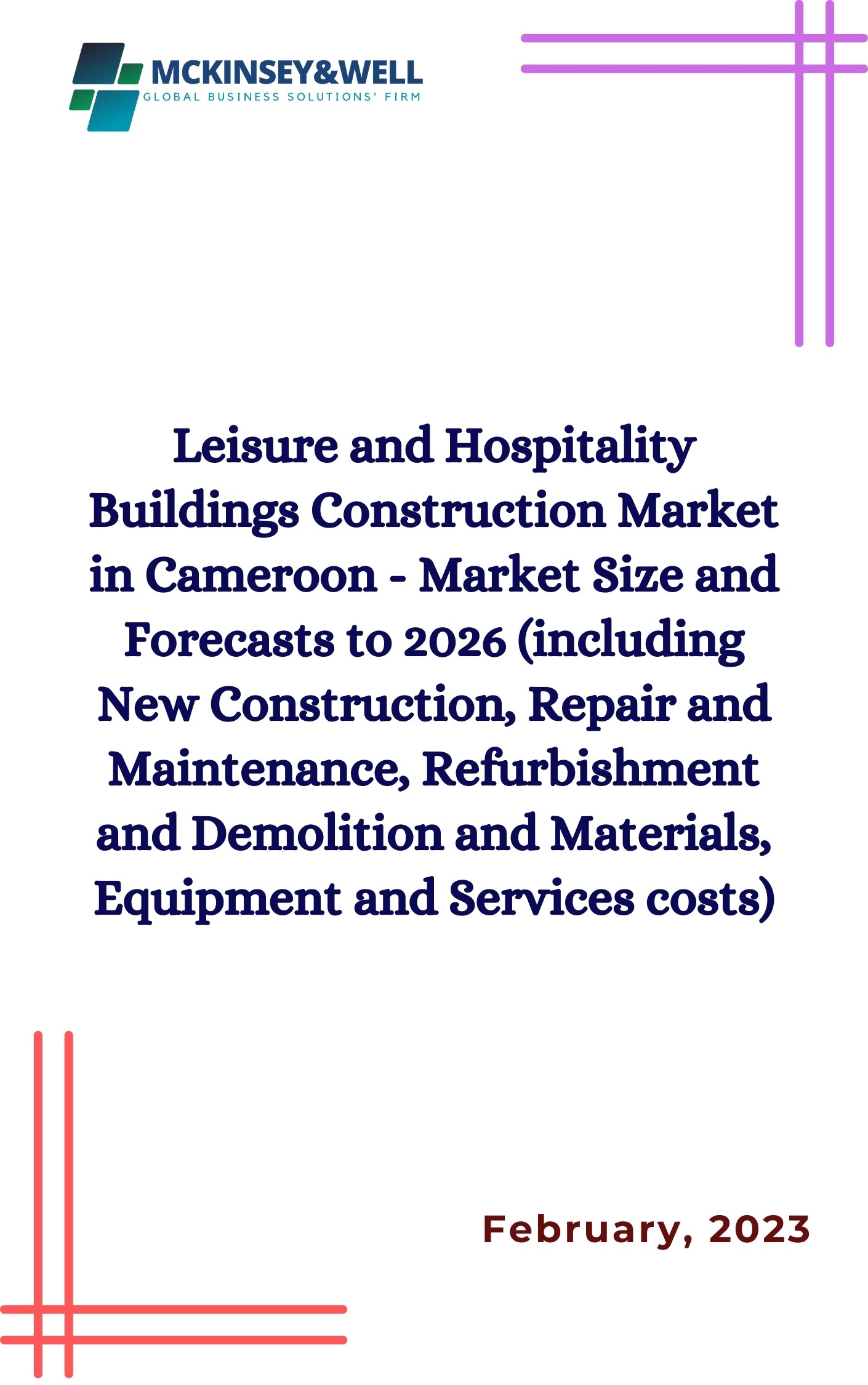 Leisure and Hospitality Buildings Construction Market in Cameroon - Market Size and Forecasts to 2026 (including New Construction, Repair and Maintenance, Refurbishment and Demolition and Materials, Equipment and Services costs)