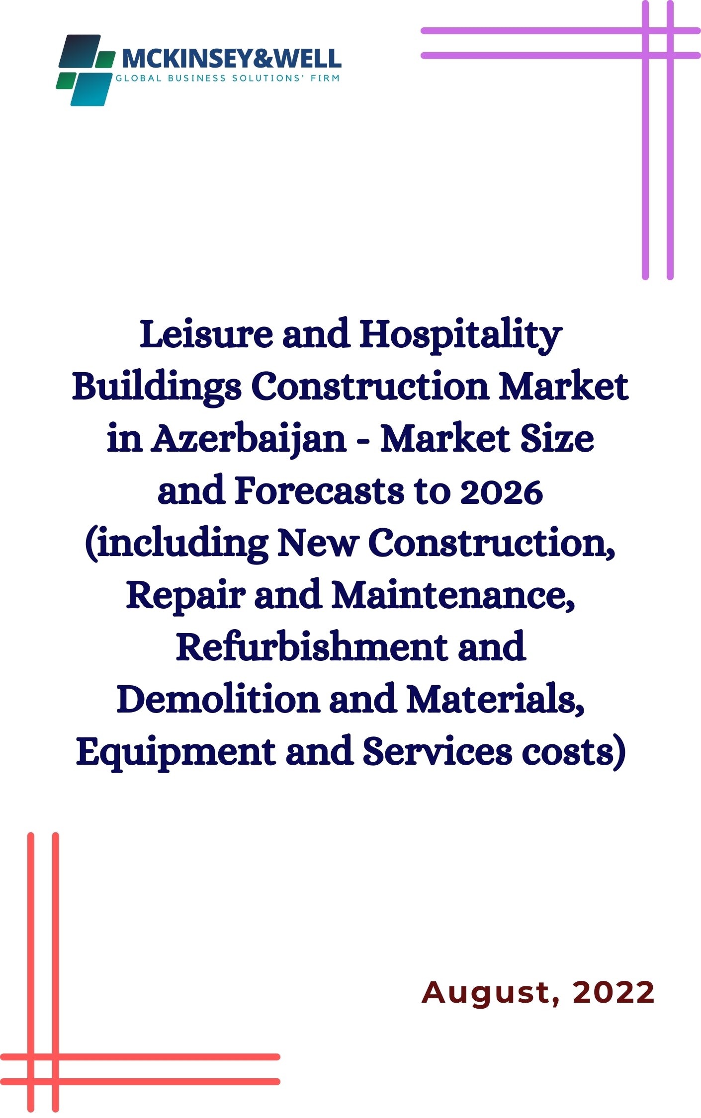 Leisure and Hospitality Buildings Construction Market in Azerbaijan - Market Size and Forecasts to 2026 (including New Construction, Repair and Maintenance, Refurbishment and Demolition and Materials, Equipment and Services costs)