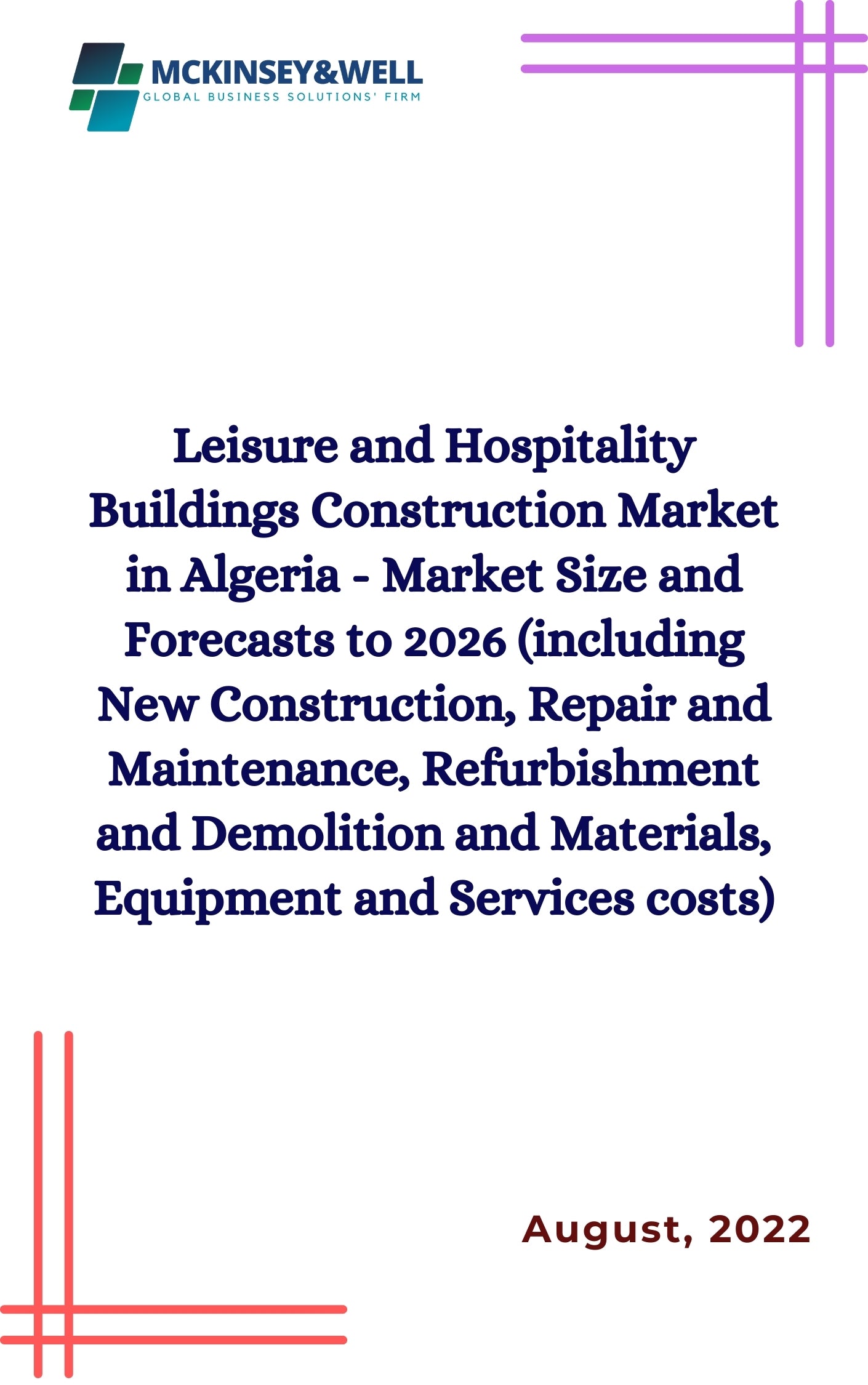 Leisure and Hospitality Buildings Construction Market in Algeria - Market Size and Forecasts to 2026 (including New Construction, Repair and Maintenance, Refurbishment and Demolition and Materials, Equipment and Services costs)