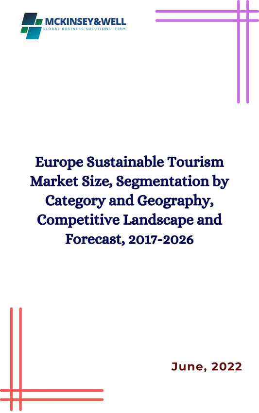 Europe Sustainable Tourism Market Size, Segmentation by Category and Geography, Competitive Landscape and Forecast, 2017-2026