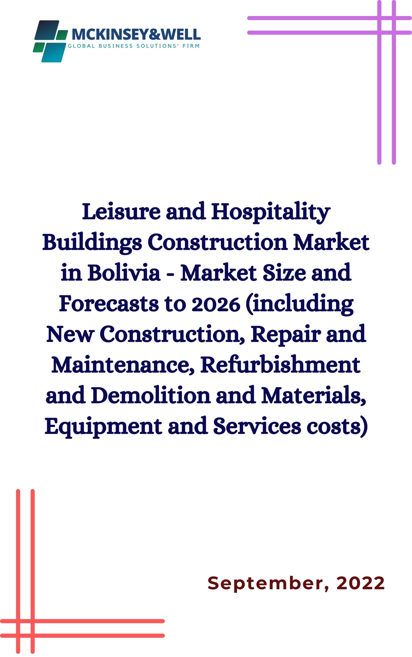 Leisure and Hospitality Buildings Construction Market in Bolivia - Market Size and Forecasts to 2026 (including New Construction, Repair and Maintenance, Refurbishment and Demolition and Materials, Equipment and Services costs)