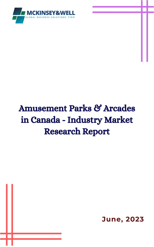 Amusement Parks & Arcades in Canada - Industry Market Research Report