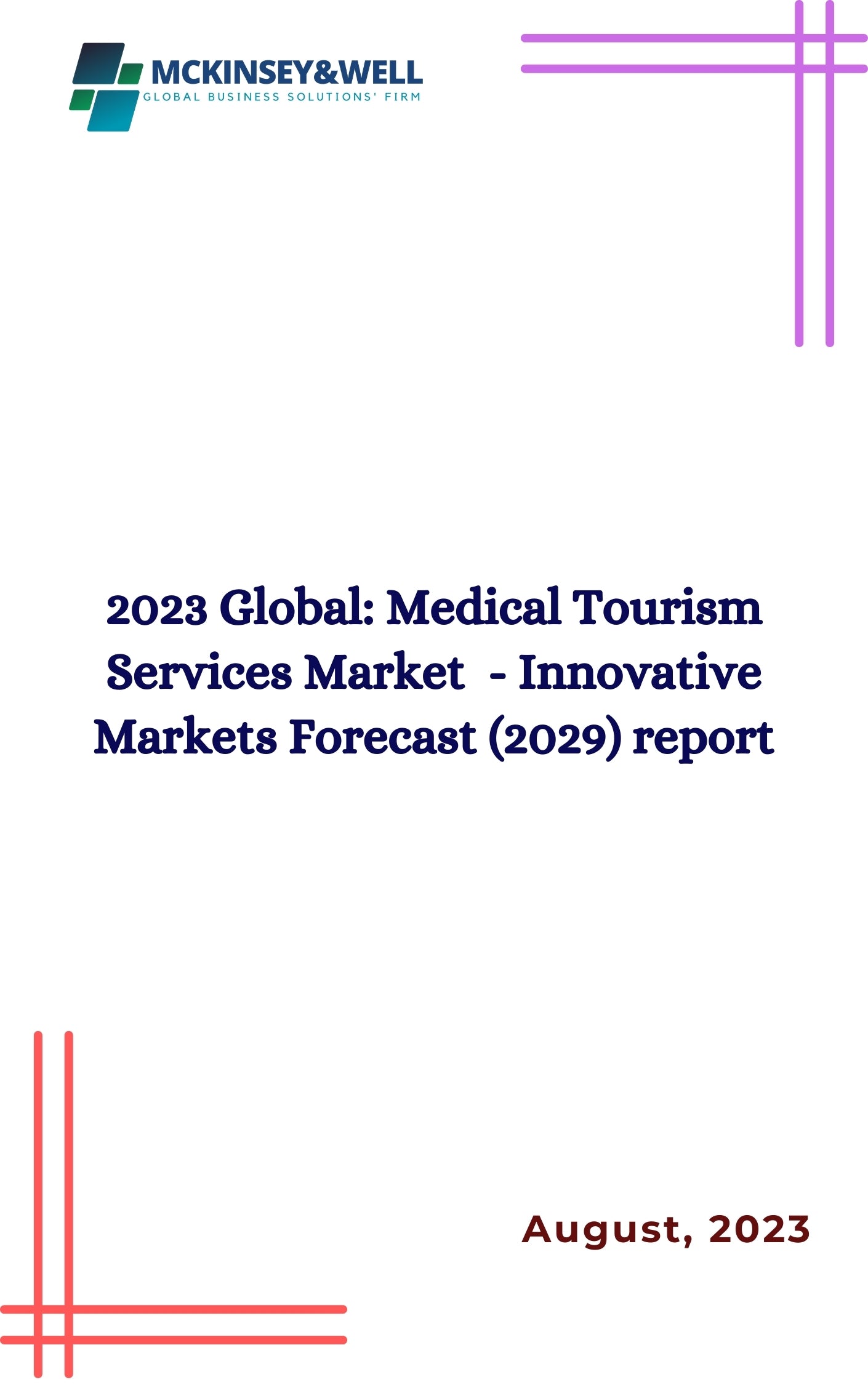 2023 Global: Medical Tourism Services Market  - Innovative Markets Forecast (2029) report