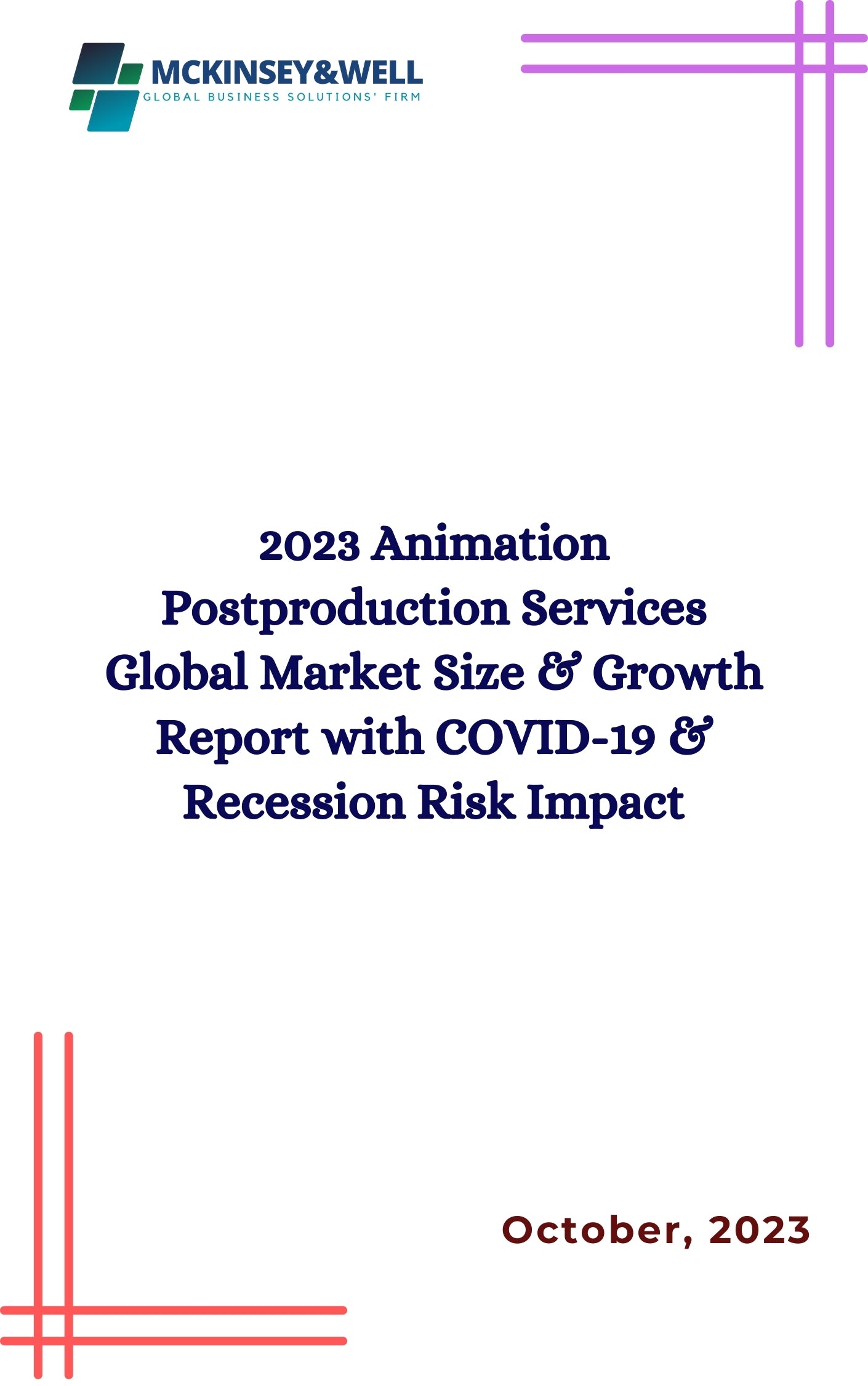 2023 Animation Postproduction Services Global Market Size & Growth Report with COVID-19 & Recession Risk Impact