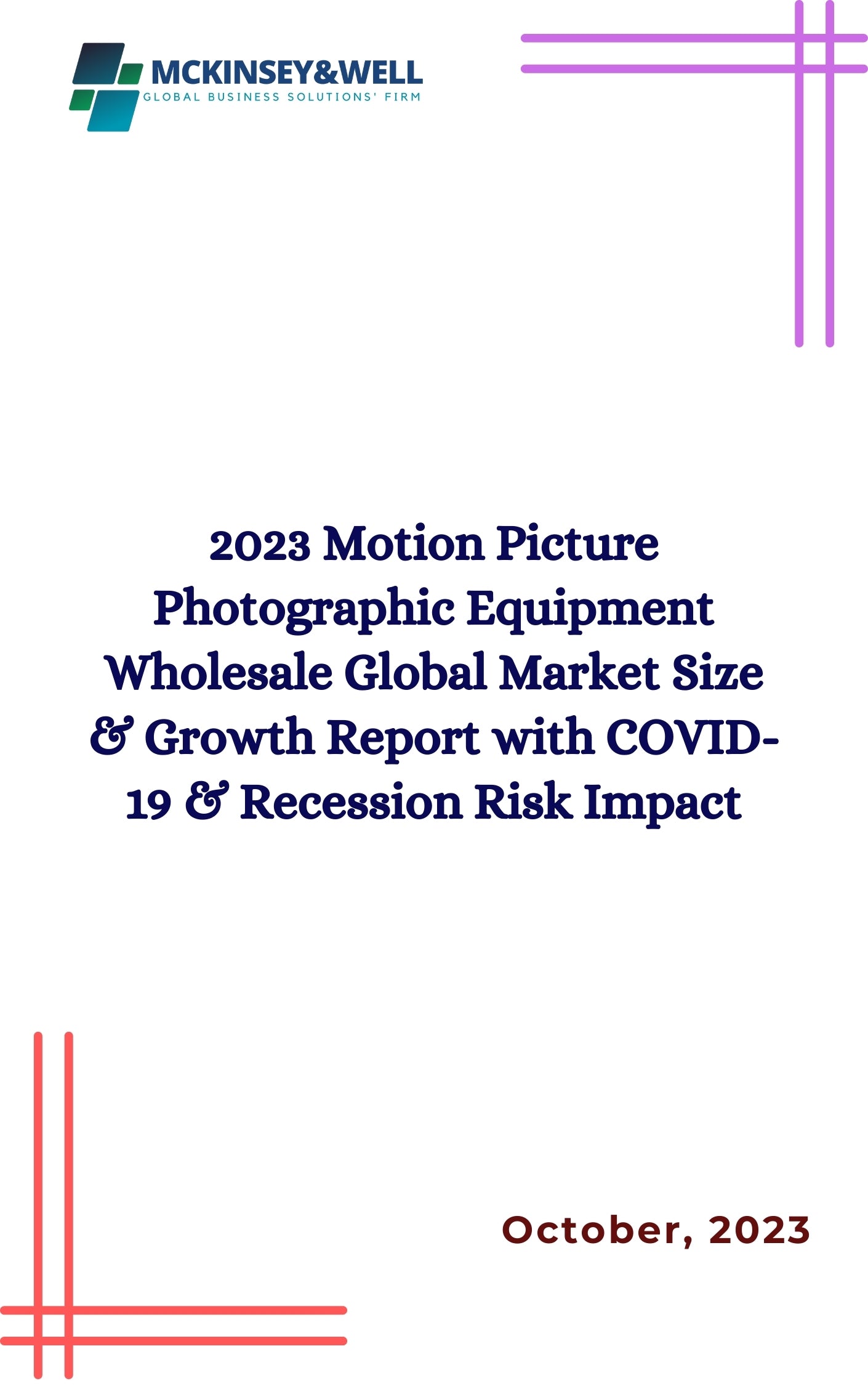 2023 Motion Picture Photographic Equipment Wholesale Global Market Size & Growth Report with COVID-19 & Recession Risk Impact