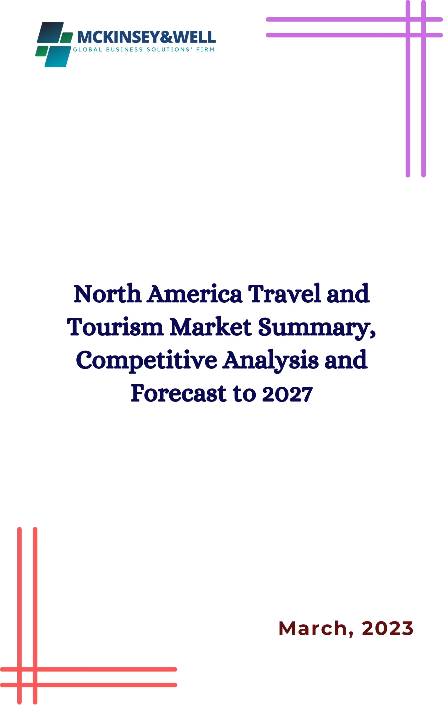 North America Travel and Tourism Market Summary, Competitive Analysis and Forecast to 2027