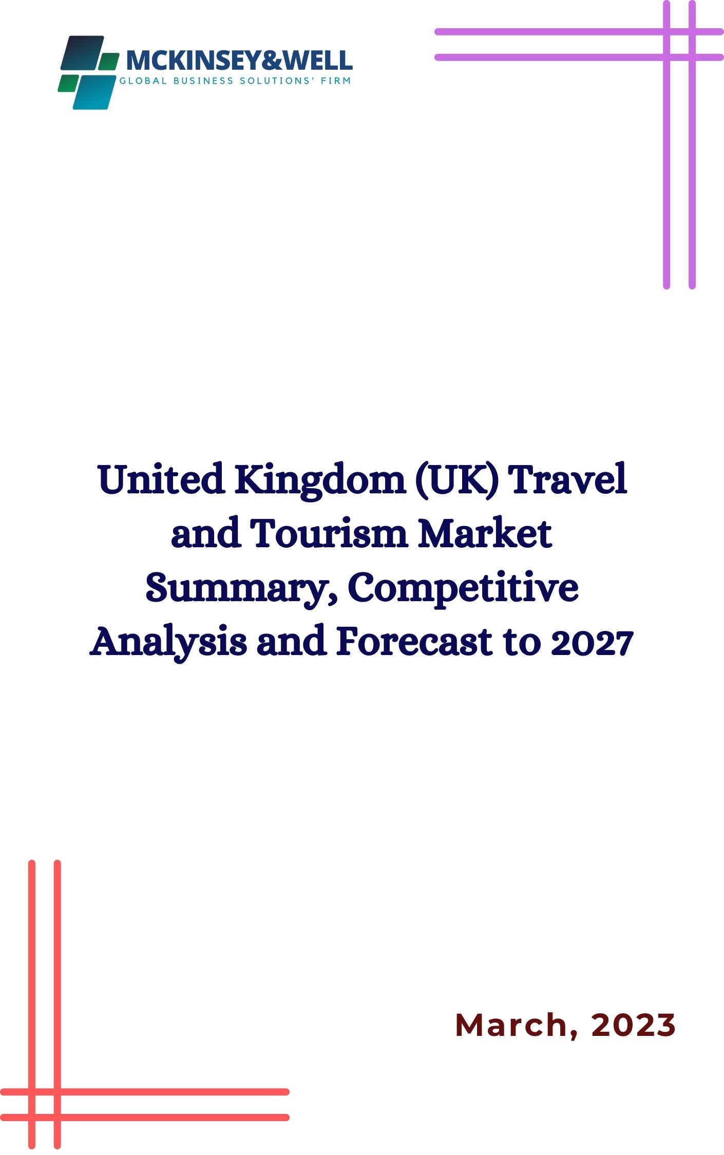 United Kingdom (UK) Travel and Tourism Market Summary, Competitive Analysis and Forecast to 2027