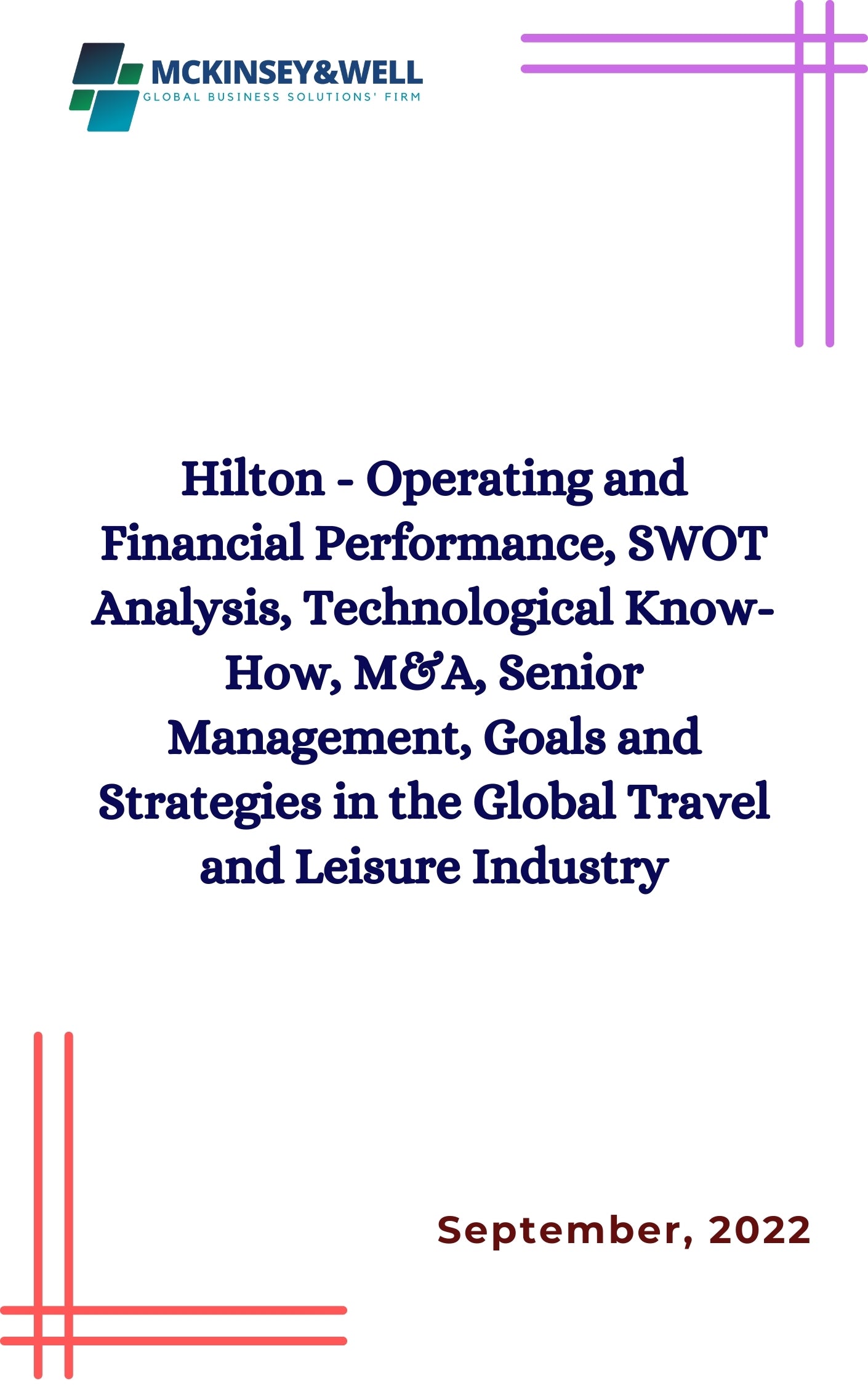 Hilton - Operating and Financial Performance, SWOT Analysis, Technological Know-How, M&A, Senior Management, Goals and Strategies in the Global Travel and Leisure Industry