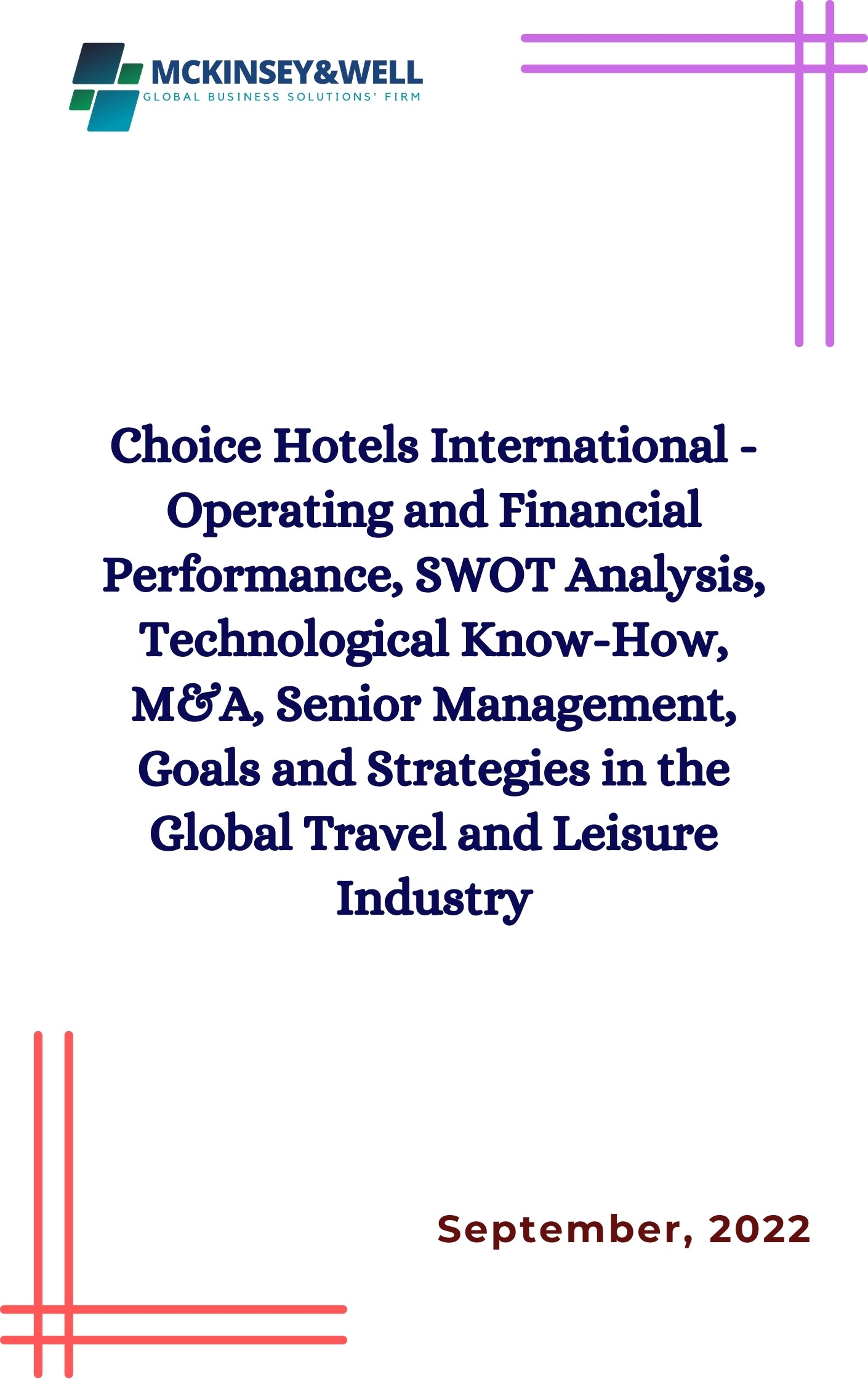 Choice Hotels International - Operating and Financial Performance, SWOT Analysis, Technological Know-How, M&A, Senior Management, Goals and Strategies in the Global Travel and Leisure Industry