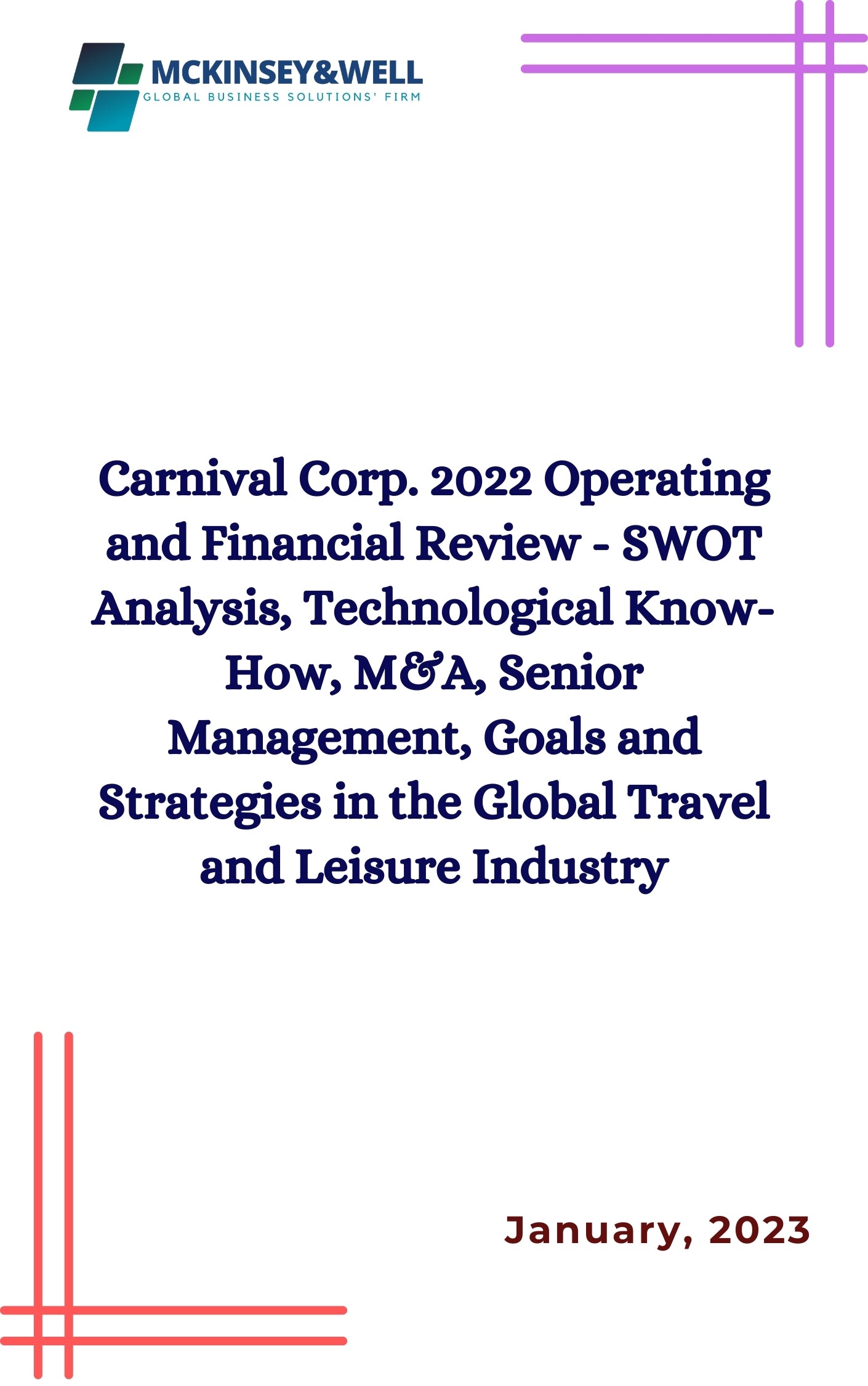 Carnival Corp. 2022 Operating and Financial Review - SWOT Analysis, Technological Know-How, M&A, Senior Management, Goals and Strategies in the Global Travel and Leisure Industry