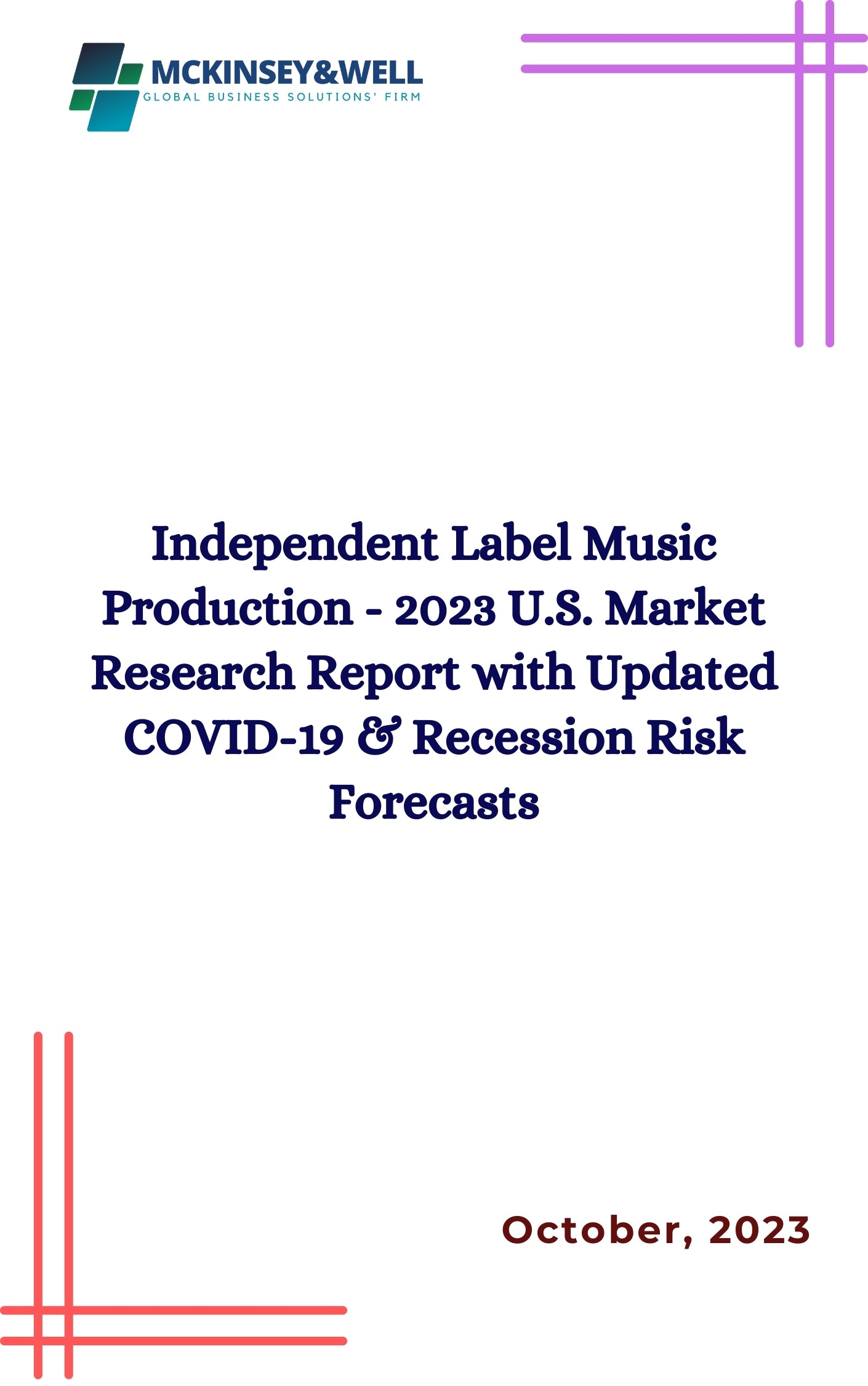 Independent Label Music Production - 2023 U.S. Market Research Report with Updated COVID-19 & Recession Risk Forecasts