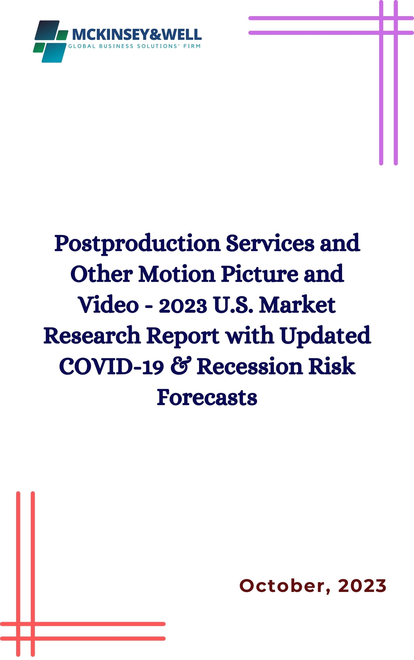 Postproduction Services and Other Motion Picture and Video - 2023 U.S. Market Research Report with Updated COVID-19 & Recession Risk Forecasts