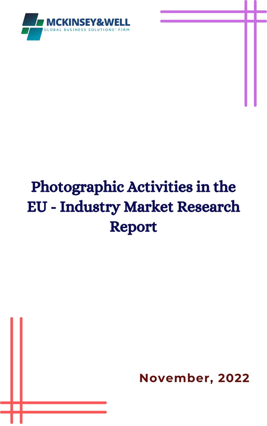 Photographic Activities in the EU - Industry Market Research Report