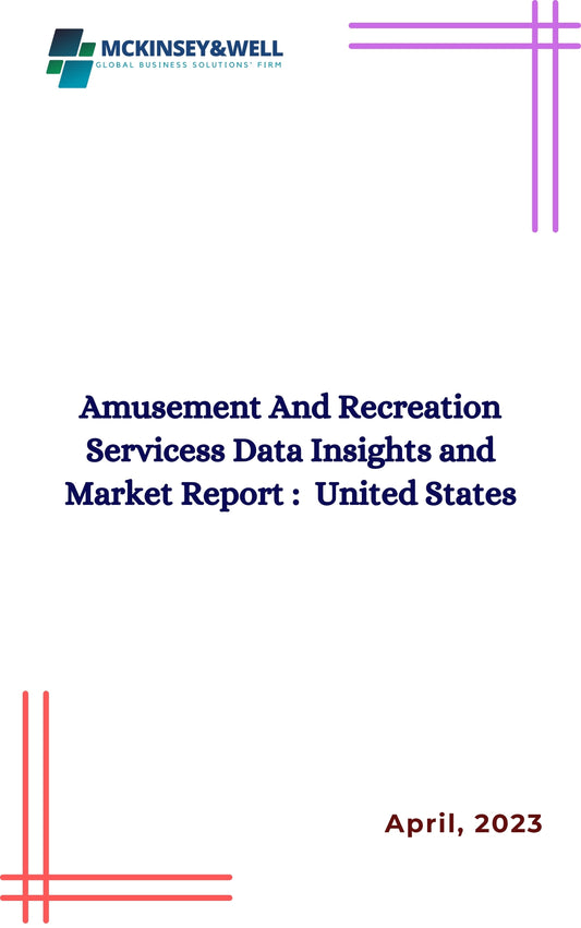 Amusement And Recreation Servicess Data Insights and Market Report :  United States