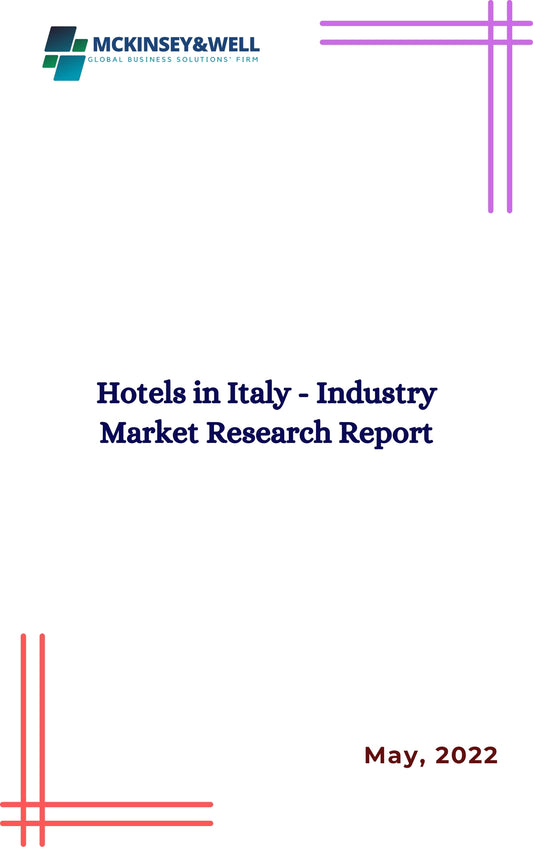 Hotels in Italy - Industry Market Research Report