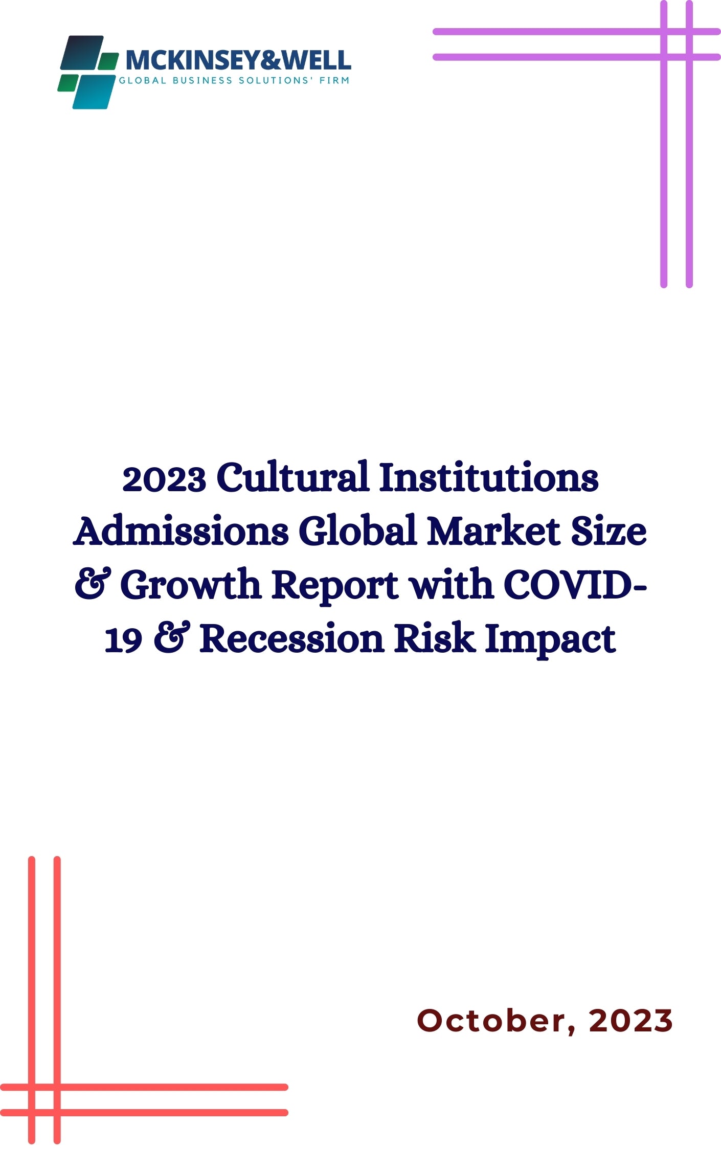 2023 Cultural Institutions Admissions Global Market Size & Growth Report with COVID-19 & Recession Risk Impact