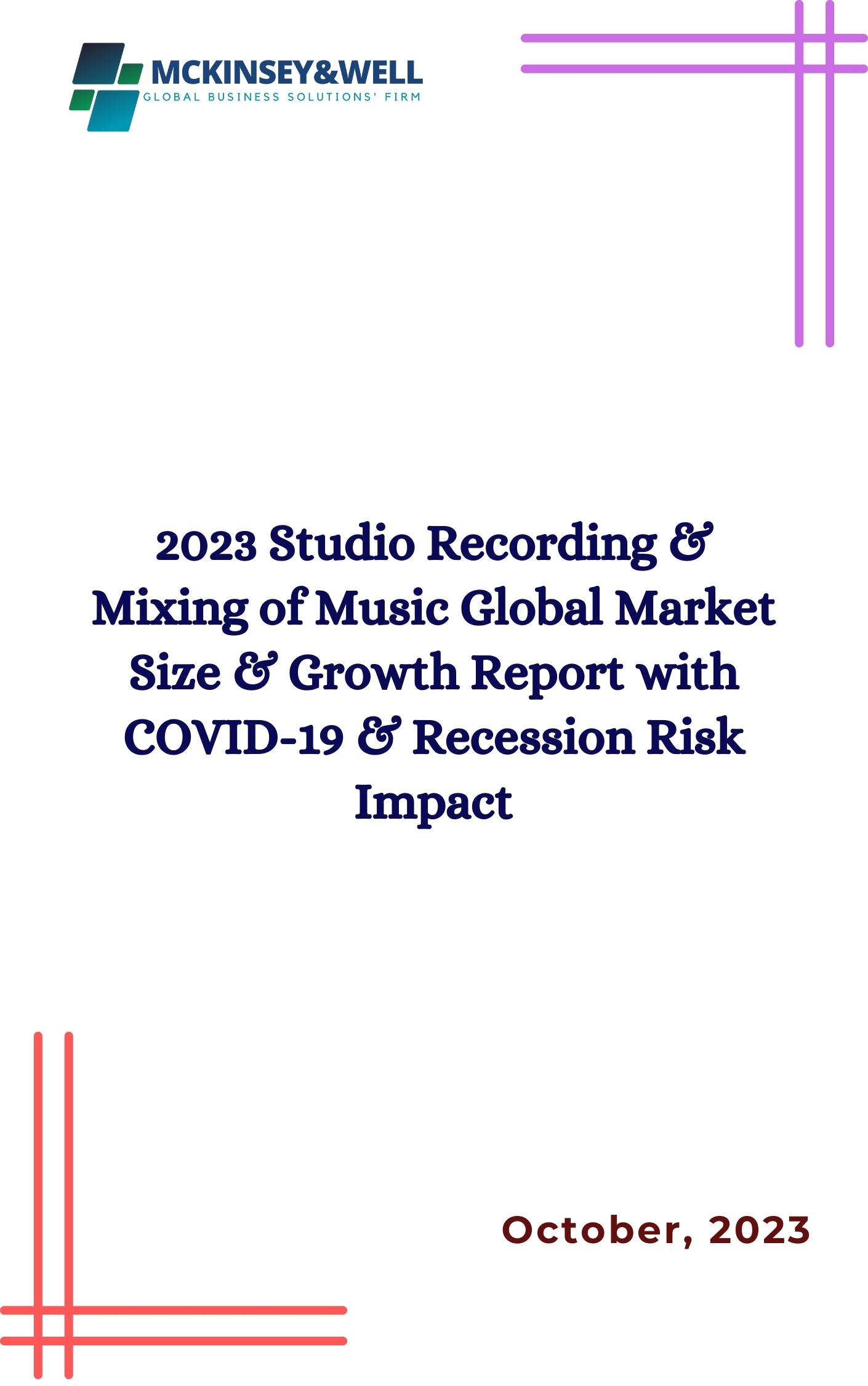 2023 Studio Recording & Mixing of Music Global Market Size & Growth Report with COVID-19 & Recession Risk Impact