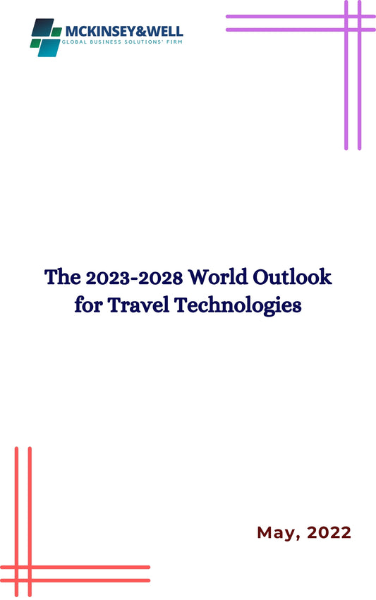 The 2023-2028 World Outlook for Travel Technologies