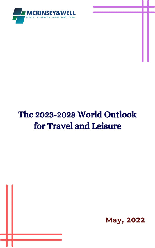 The 2023-2028 World Outlook for Travel and Leisure