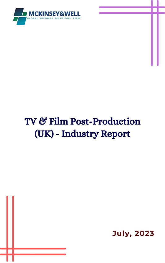 TV & Film Post-Production (UK) - Industry Report