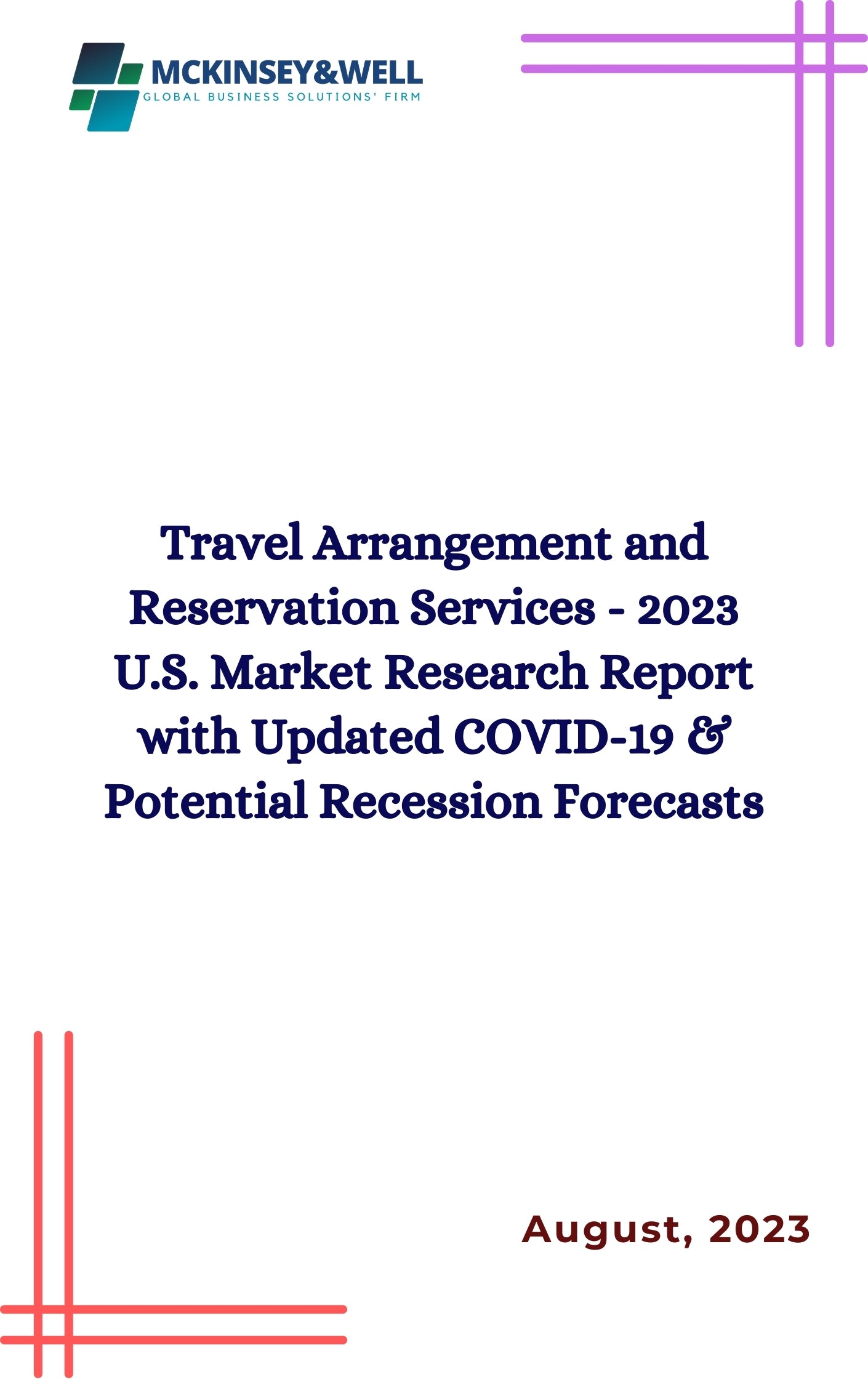 Travel Arrangement and Reservation Services - 2023 U.S. Market Research Report with Updated COVID-19 & Potential Recession Forecasts