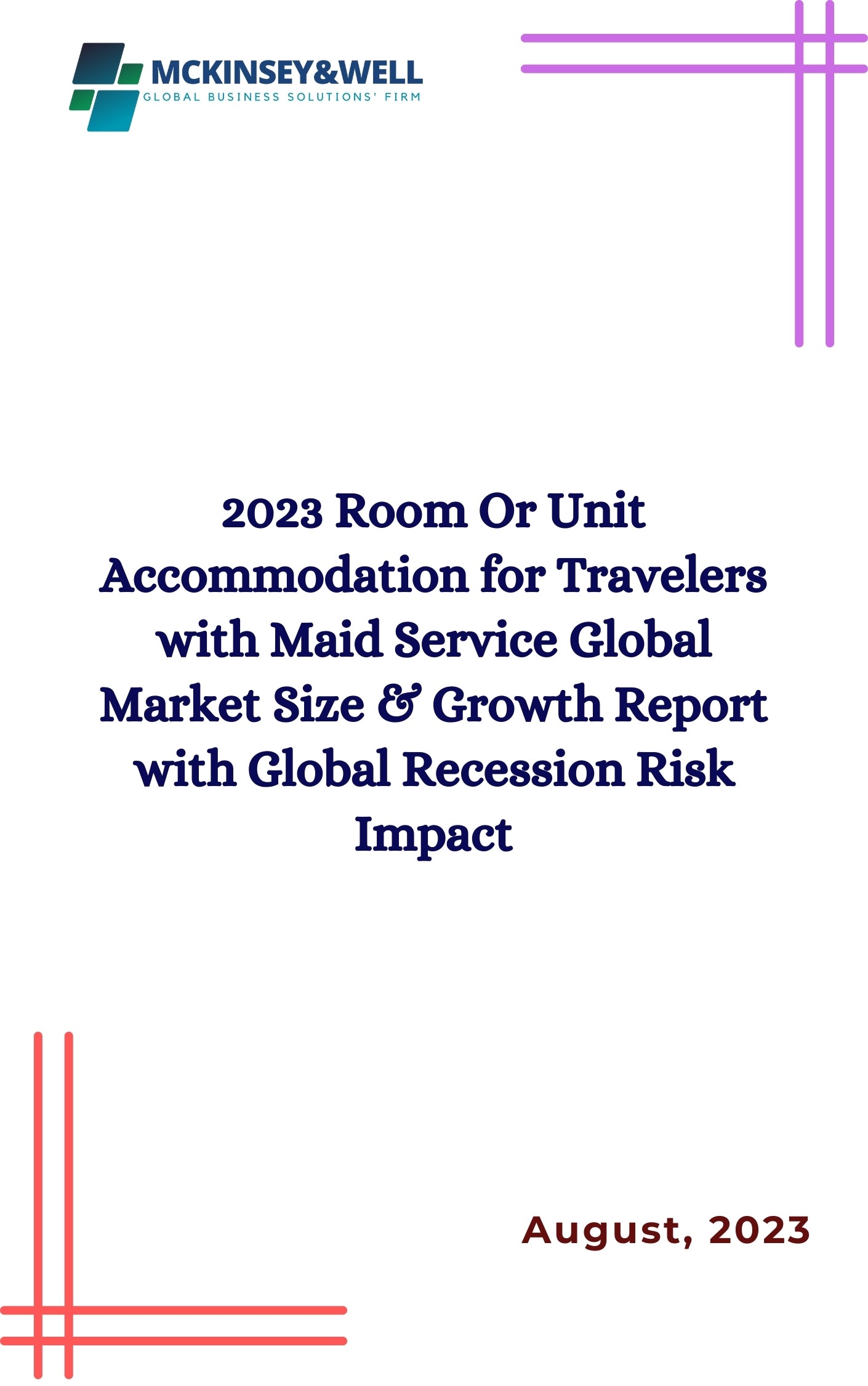 2023 Room Or Unit Accommodation for Travelers with Maid Service Global Market Size & Growth Report with Global Recession Risk Impact