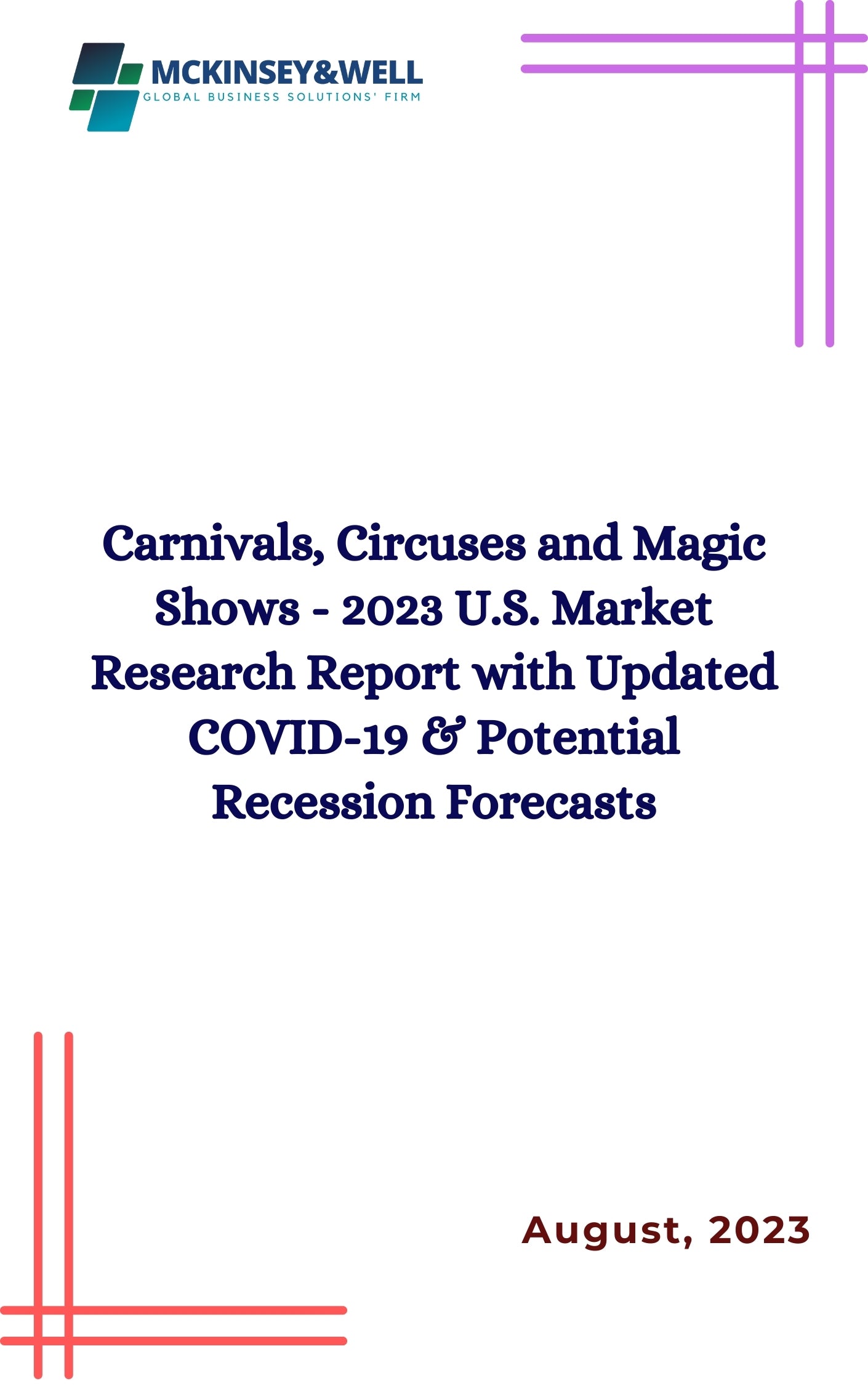 Carnivals, Circuses and Magic Shows - 2023 U.S. Market Research Report with Updated COVID-19 & Potential Recession Forecasts